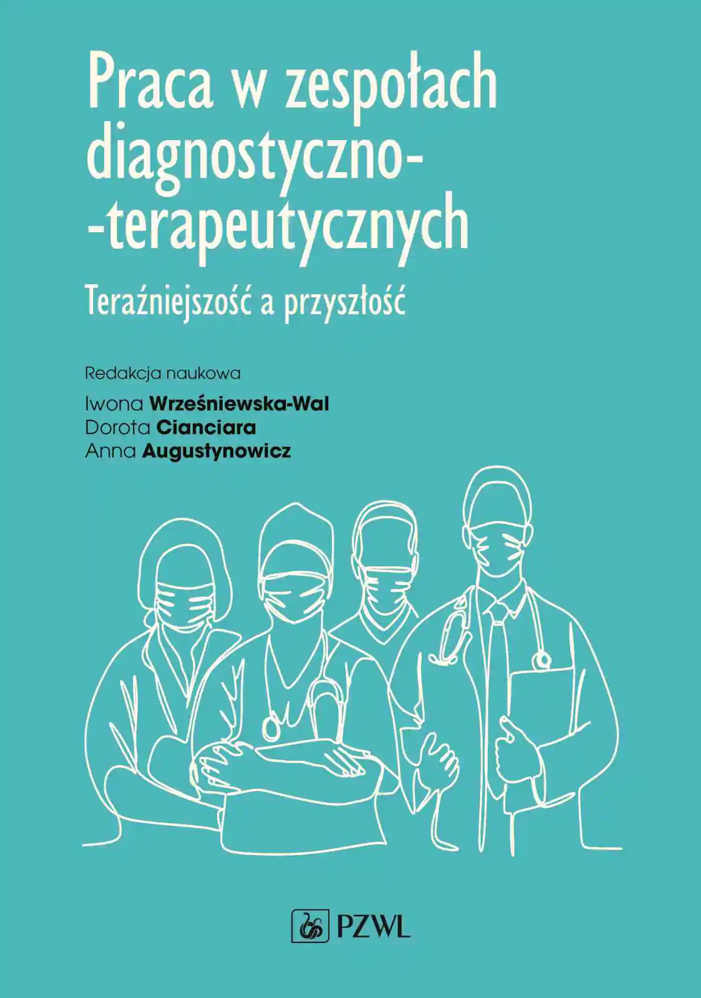 Książka - Praca w zespołach diagnostyczno-terapeutycznych
