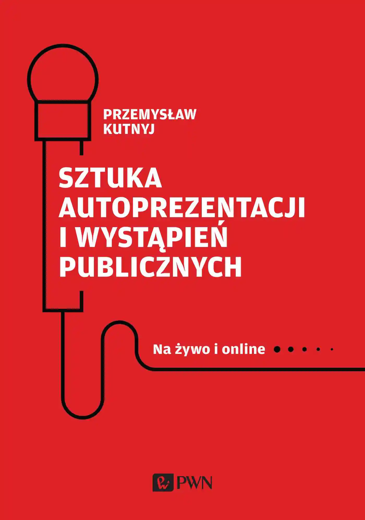 Książka - Sztuka autoprezentacji i wystąpień publicznych. Na żywo i online
