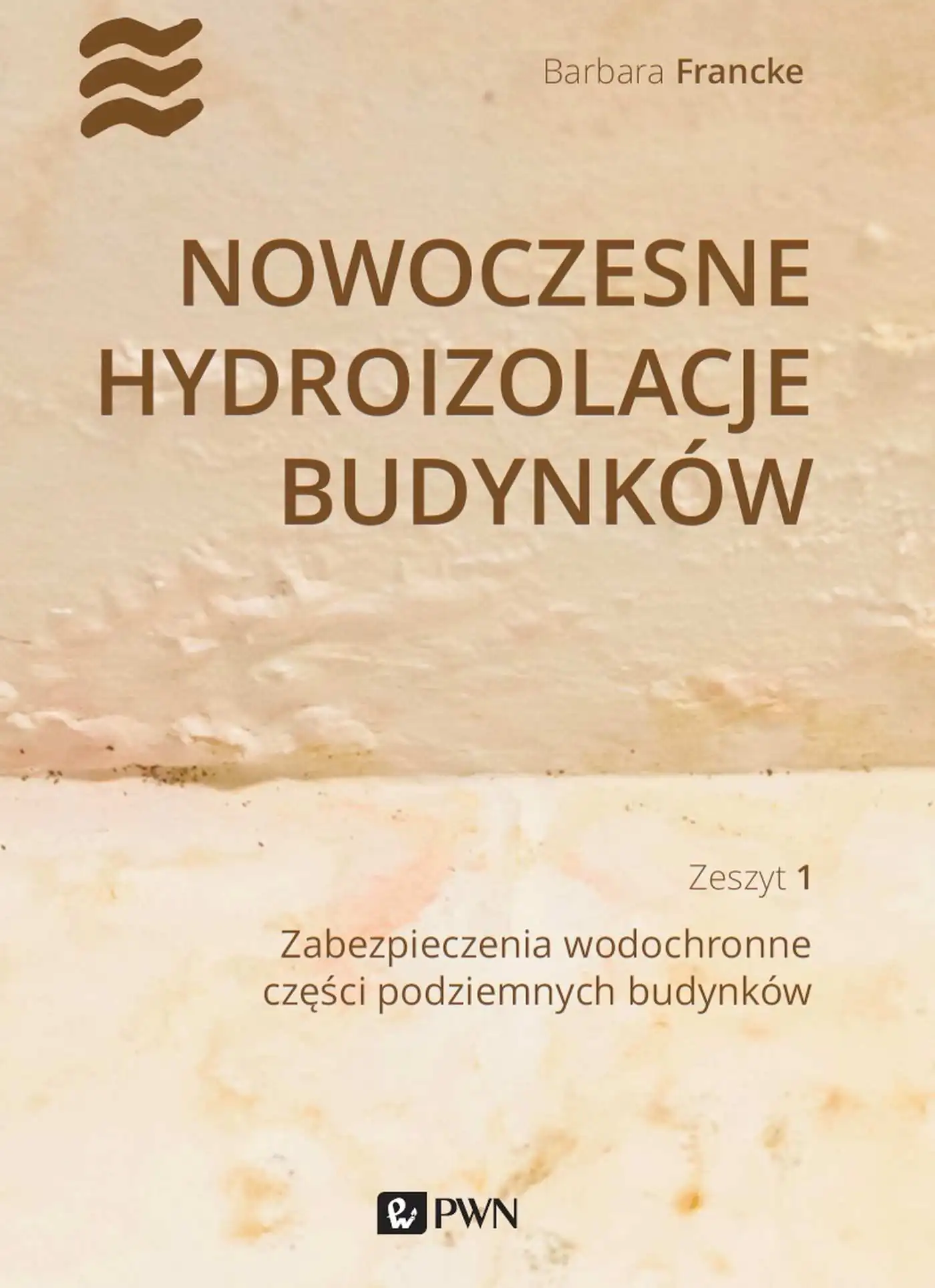 Książka - Nowoczesne hydroizolacje budynków. Zeszyt 1