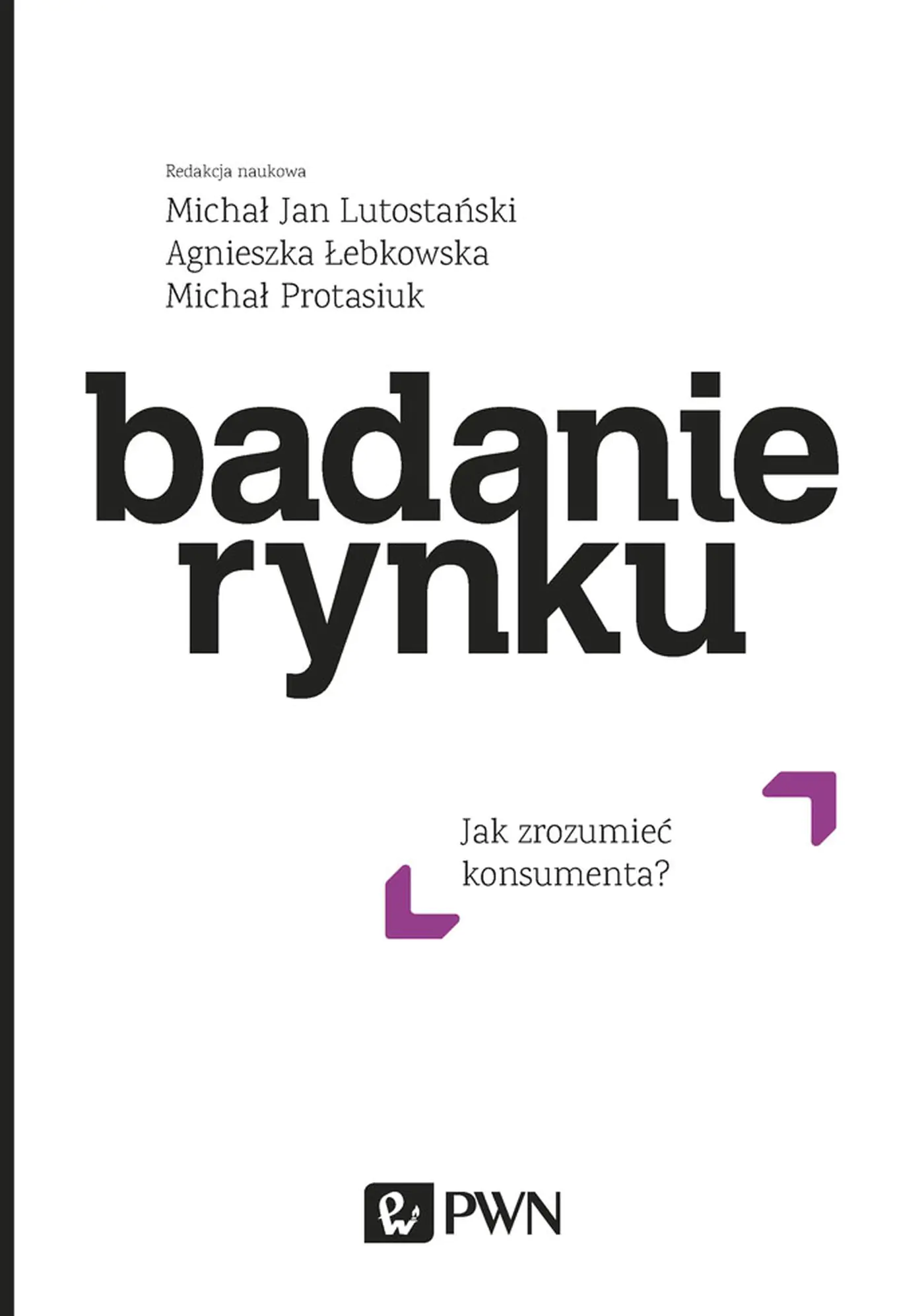 Książka - Badanie rynku. Jak zrozumieć konsumenta?