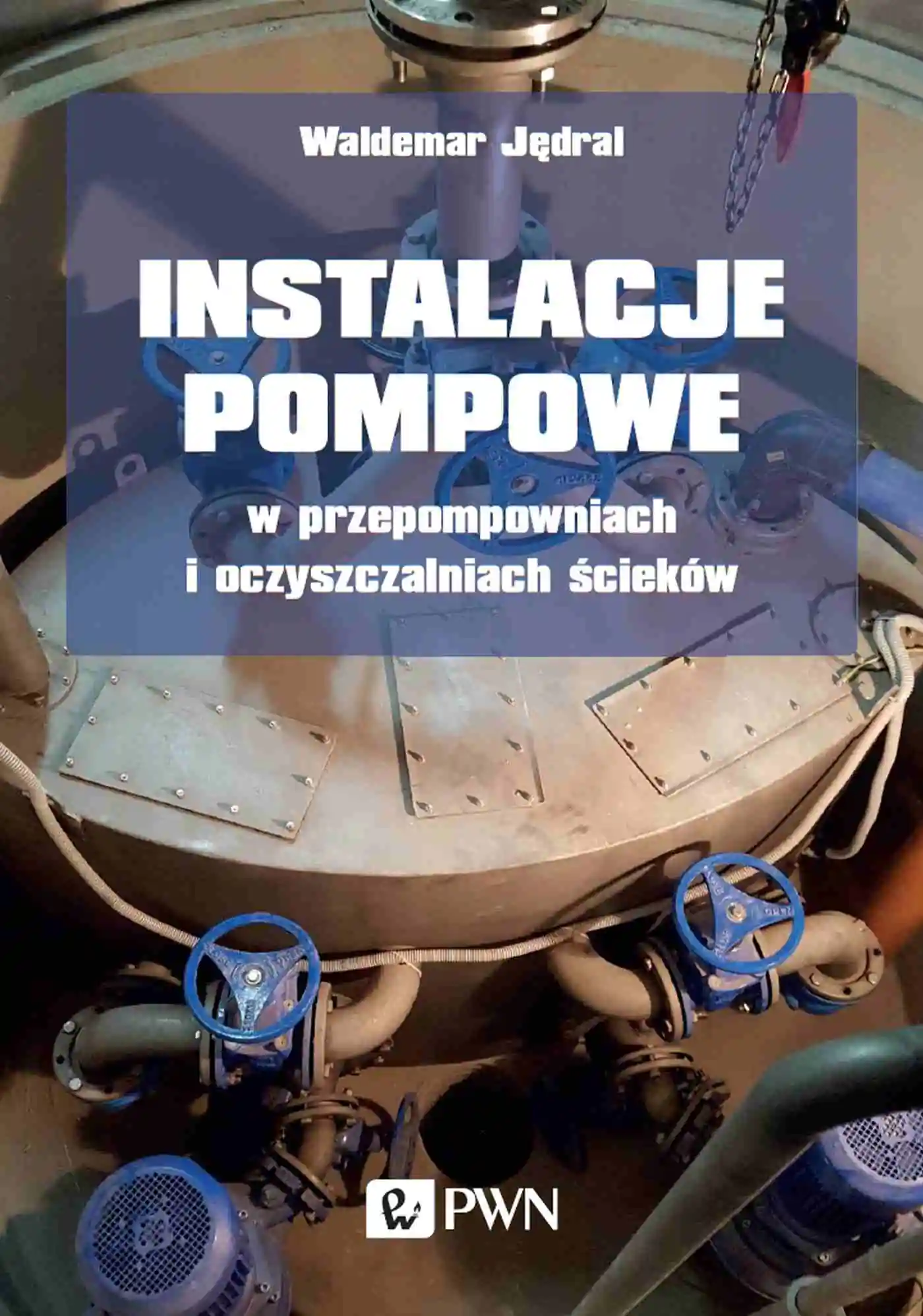 Książka - Instalacje pompowe w przepompowniach i oczyszczalniach ścieków