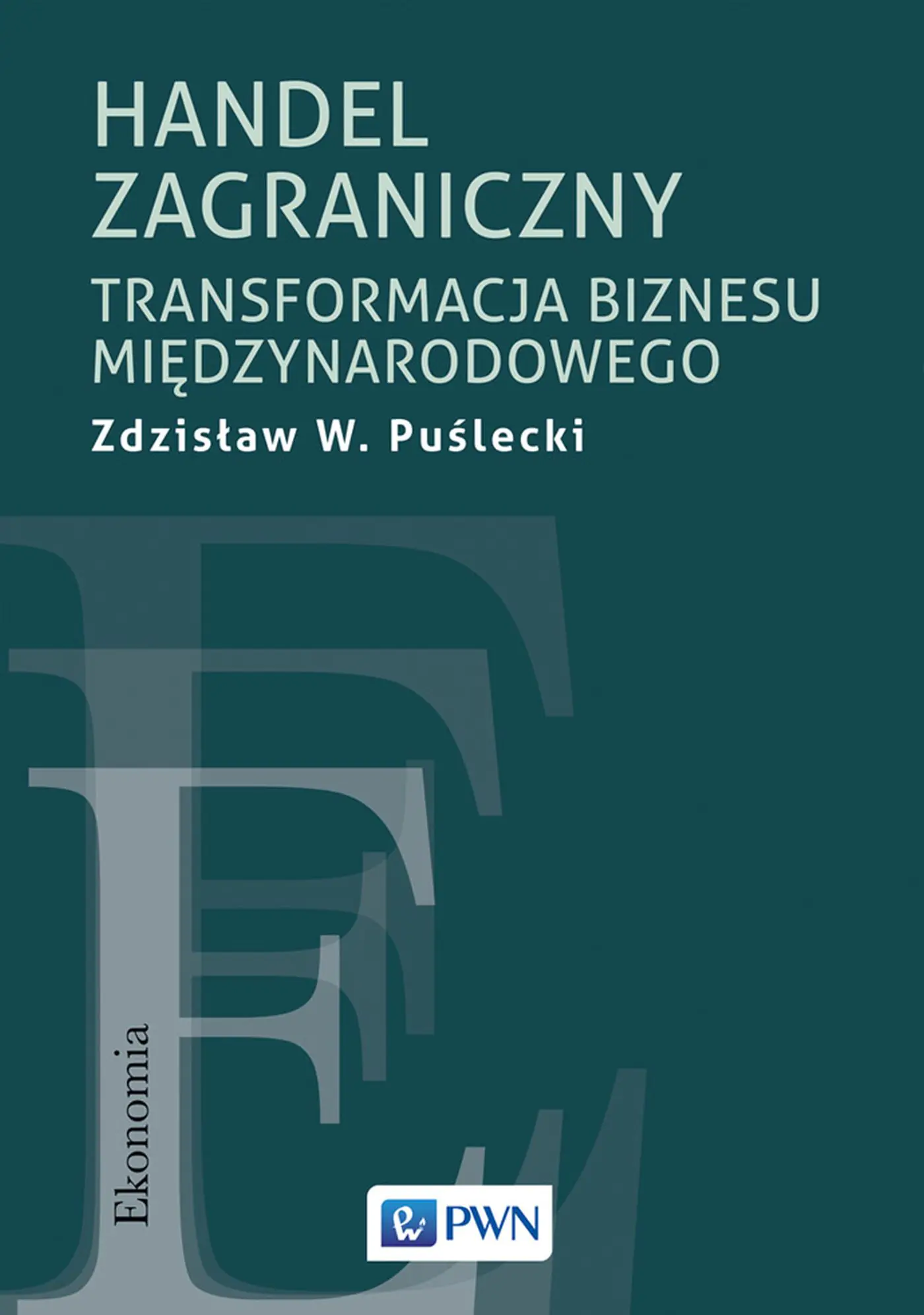 Książka - Handel zagraniczny. Transformacja biznesu międzynarodowego