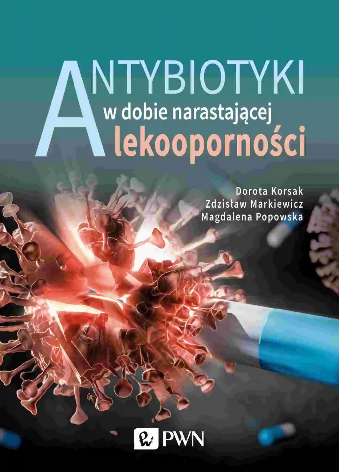 Książka - Antybiotyki w dobie narastającej lekoodporności