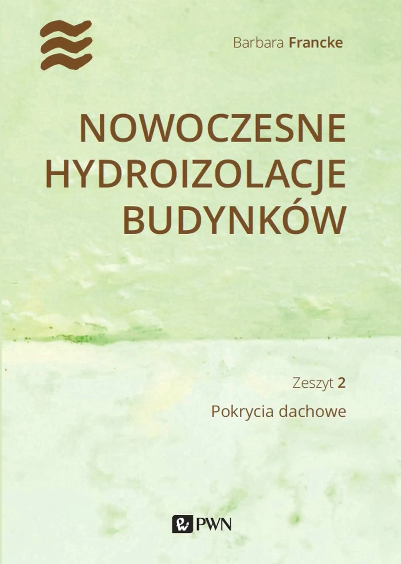 Książka - Pokrycia dachowe. Nowoczesne hydroizolacje budynków. Zeszyt 2
