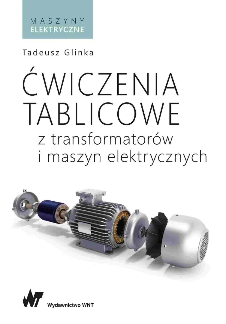 Książka - Ćwiczenia tablicowe z transformatorów i maszyn elektrycznych