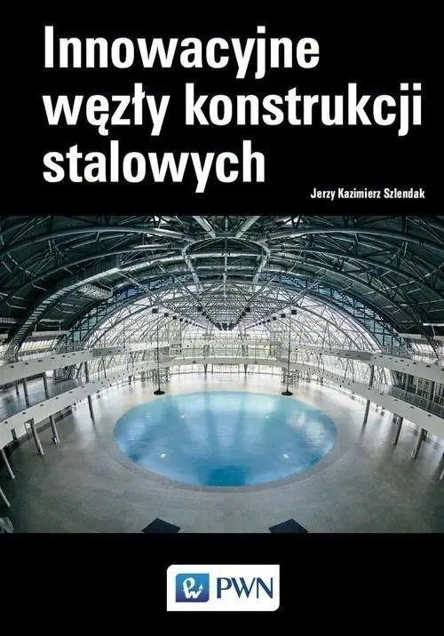 Książka - Innowacyjne węzły konstrukcji stalowych
