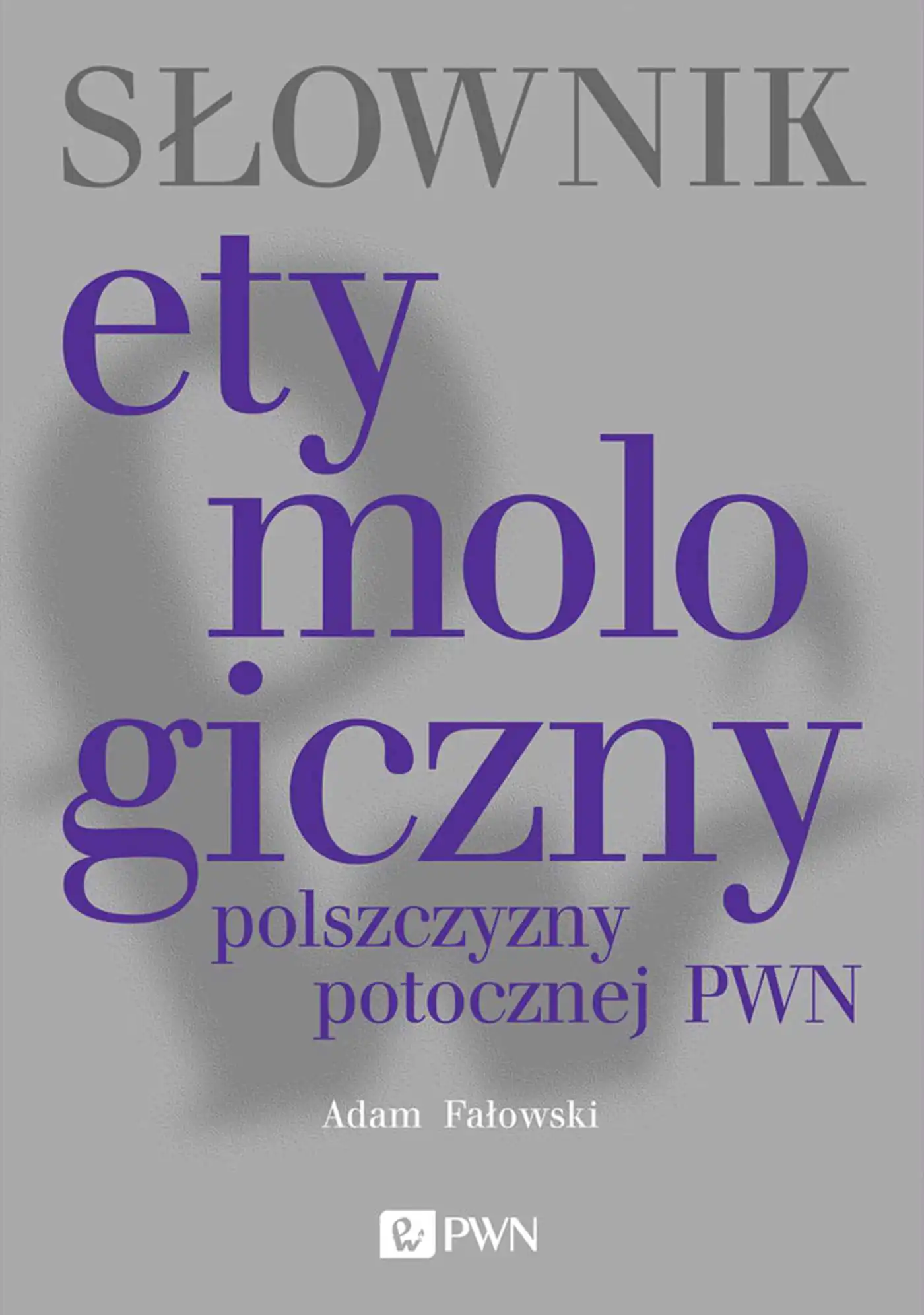 Książka - Słownik etymologiczny polszczyzny potocznej PWN
