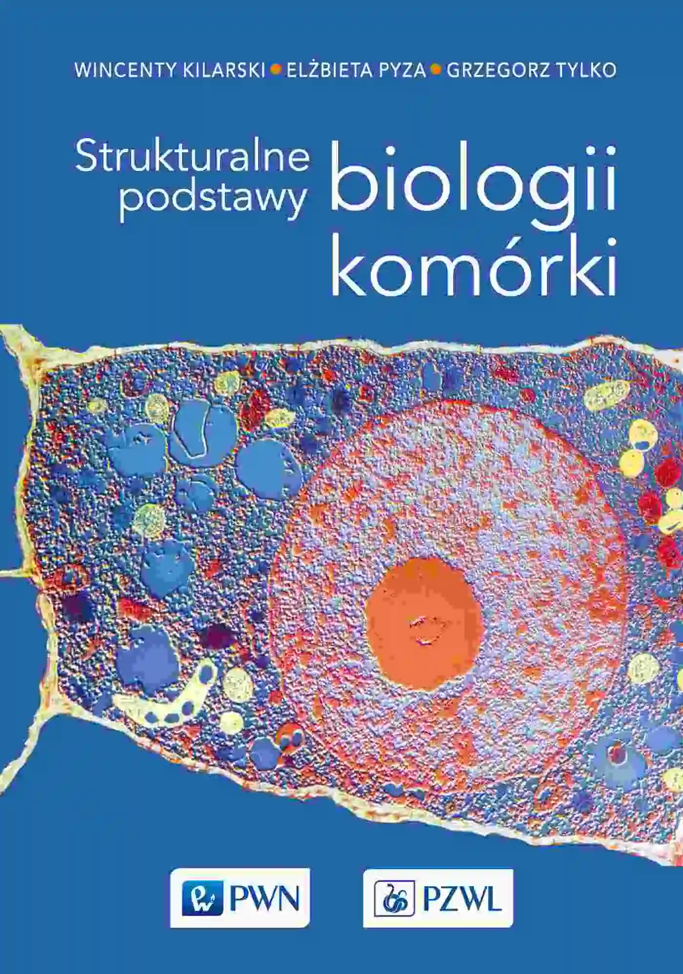 Książka - Strukturalne podstawy biologii komórki