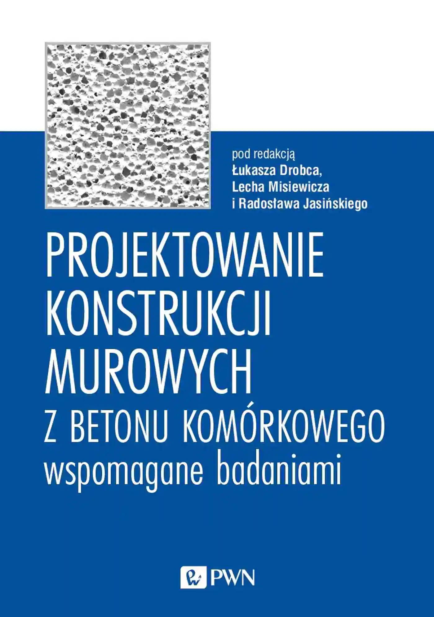 Książka - Projektowanie konstrukcji murowych z betonu komórkowego wspomagane badaniami