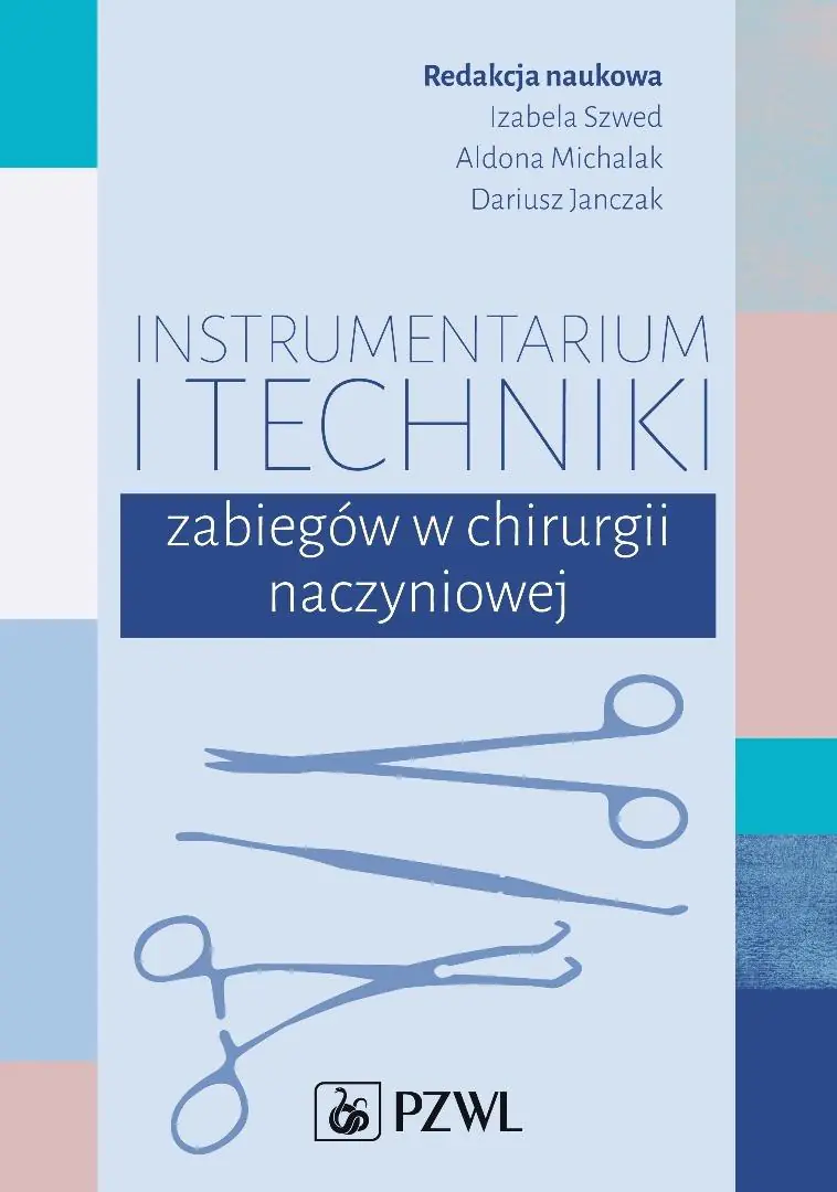 Książka - Instrumentarium i techniki zabiegów w chirurgii naczyniowej