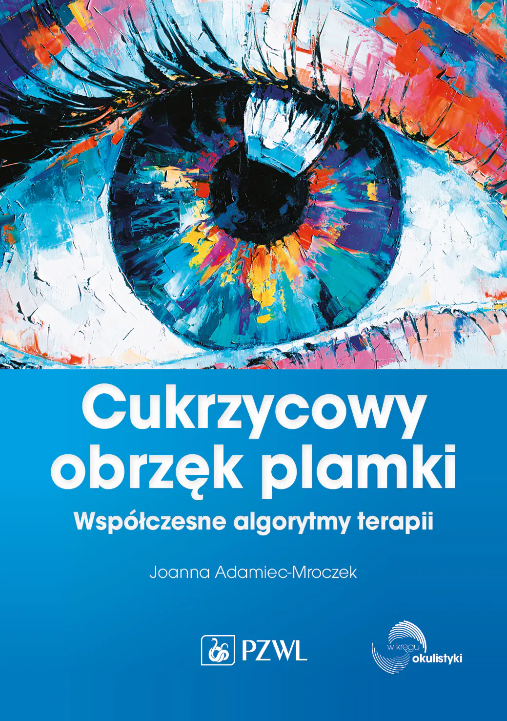 Książka - Cukrzycowy obrzęk plamki. Współczesne algorytmy terapii