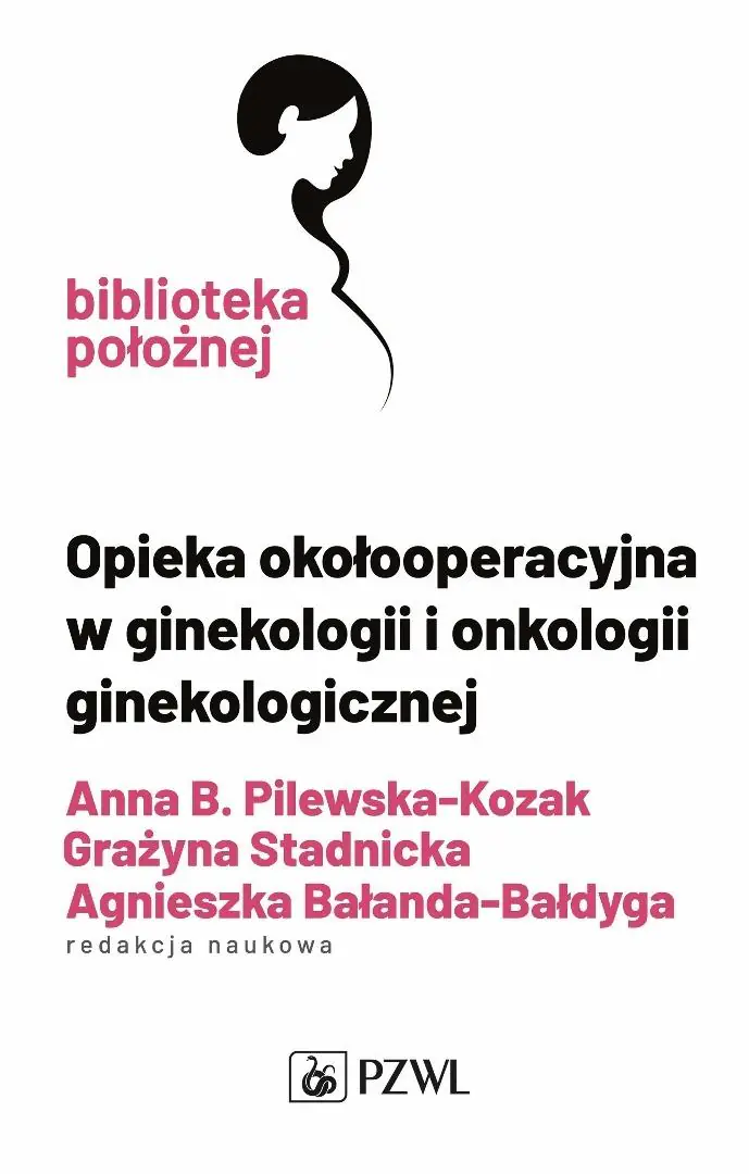 Książka - Opieka okołooperacyjna w ginekologii i onkologii ginekologicznej
