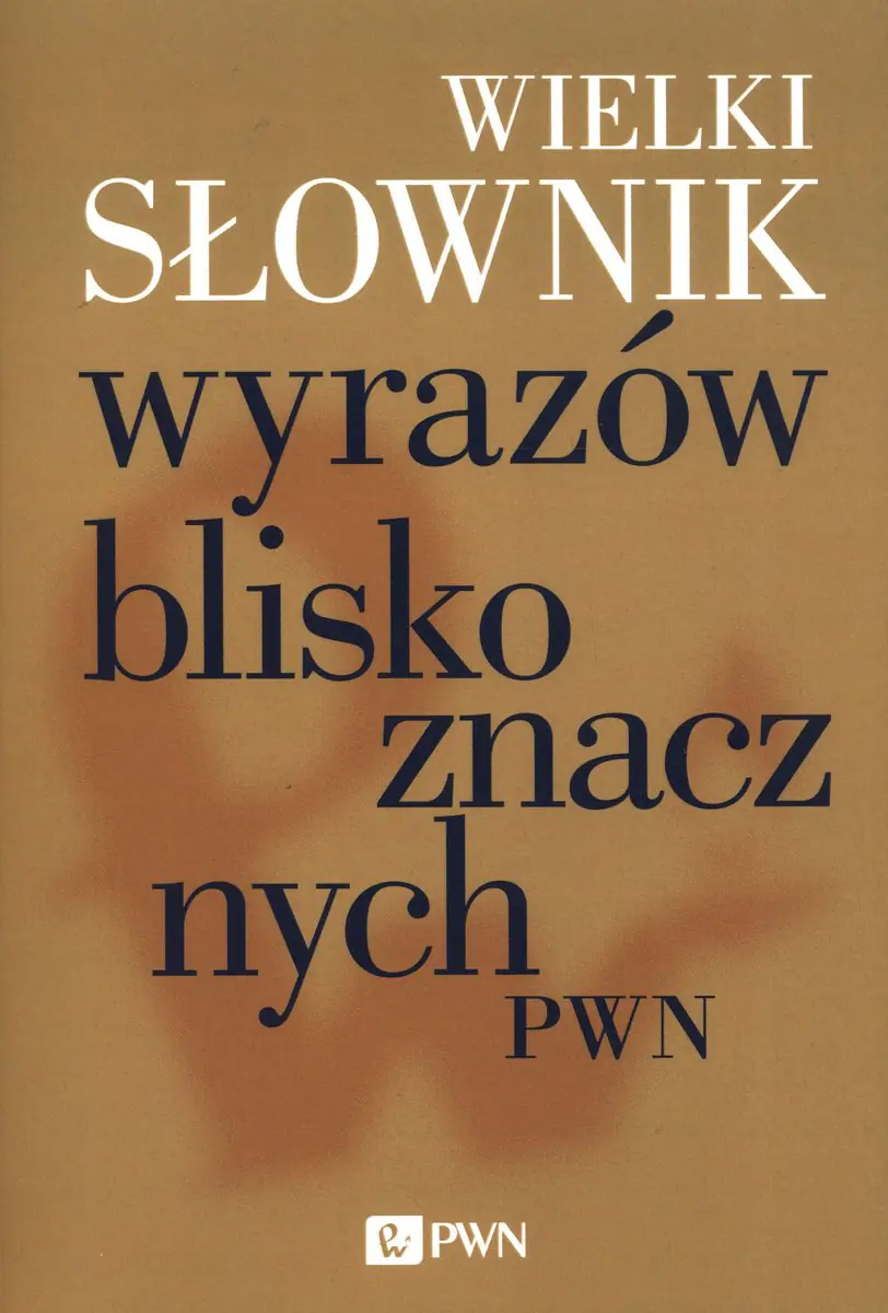 Książka - Wielki słownik wyrazów bliskoznacznych PWN