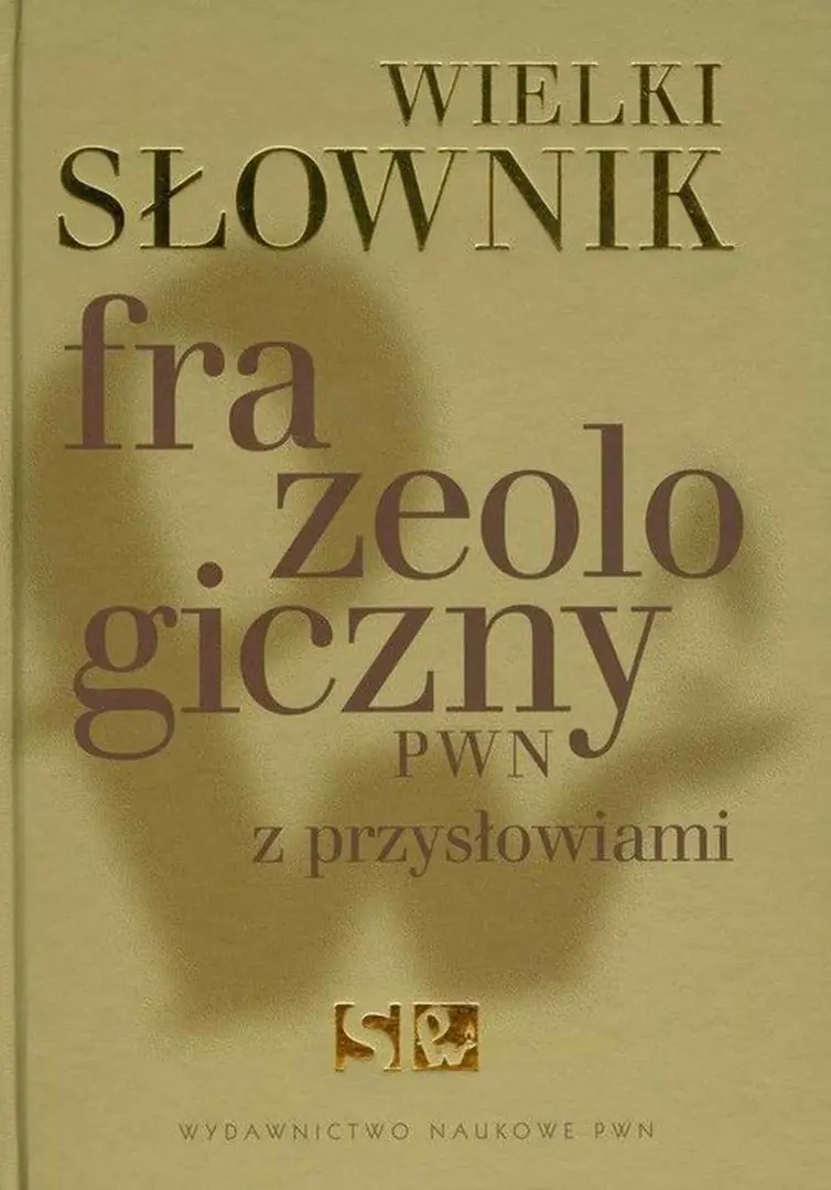 Książka - Wielki słownik frazeologiczny PWN z przysłowiami