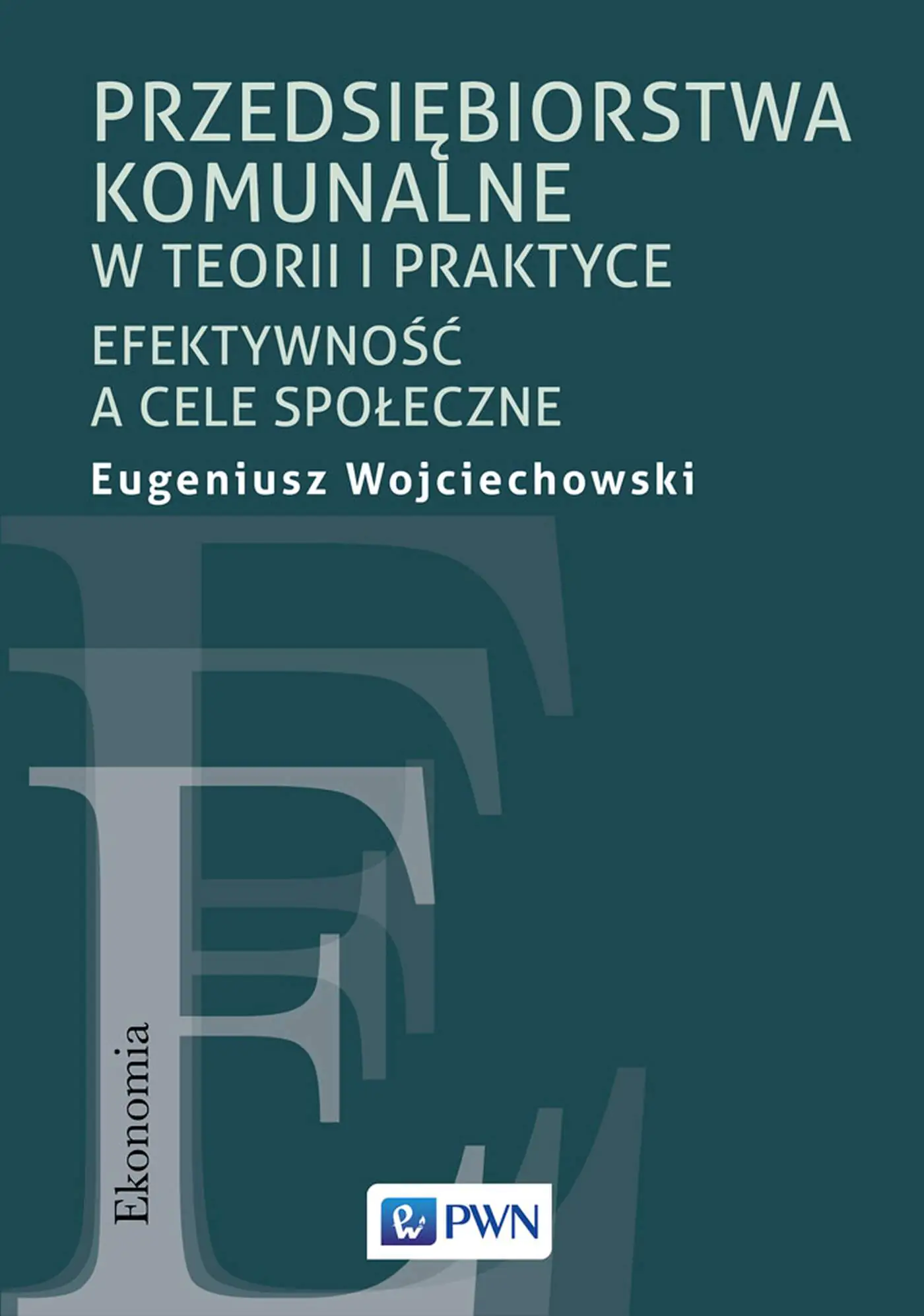 Książka - Przedsiębiorstwa komunalne w teorii i praktyce