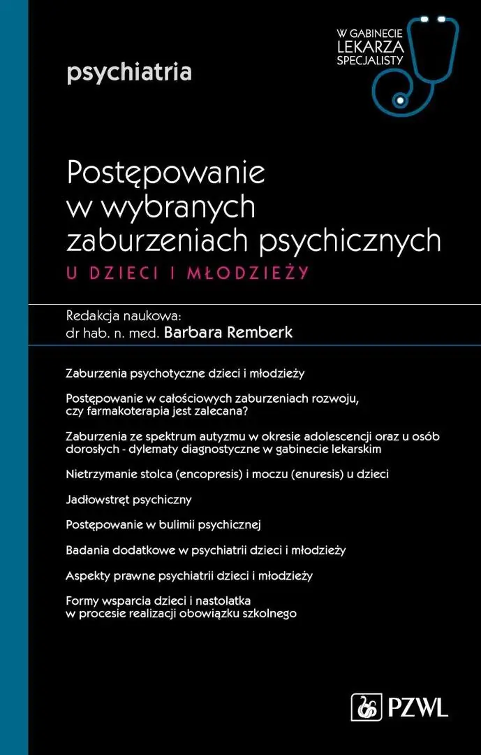 Książka - Postępowanie w wybranych zaburzeniach psychicznych u dzieci i młodzieży. Część 2