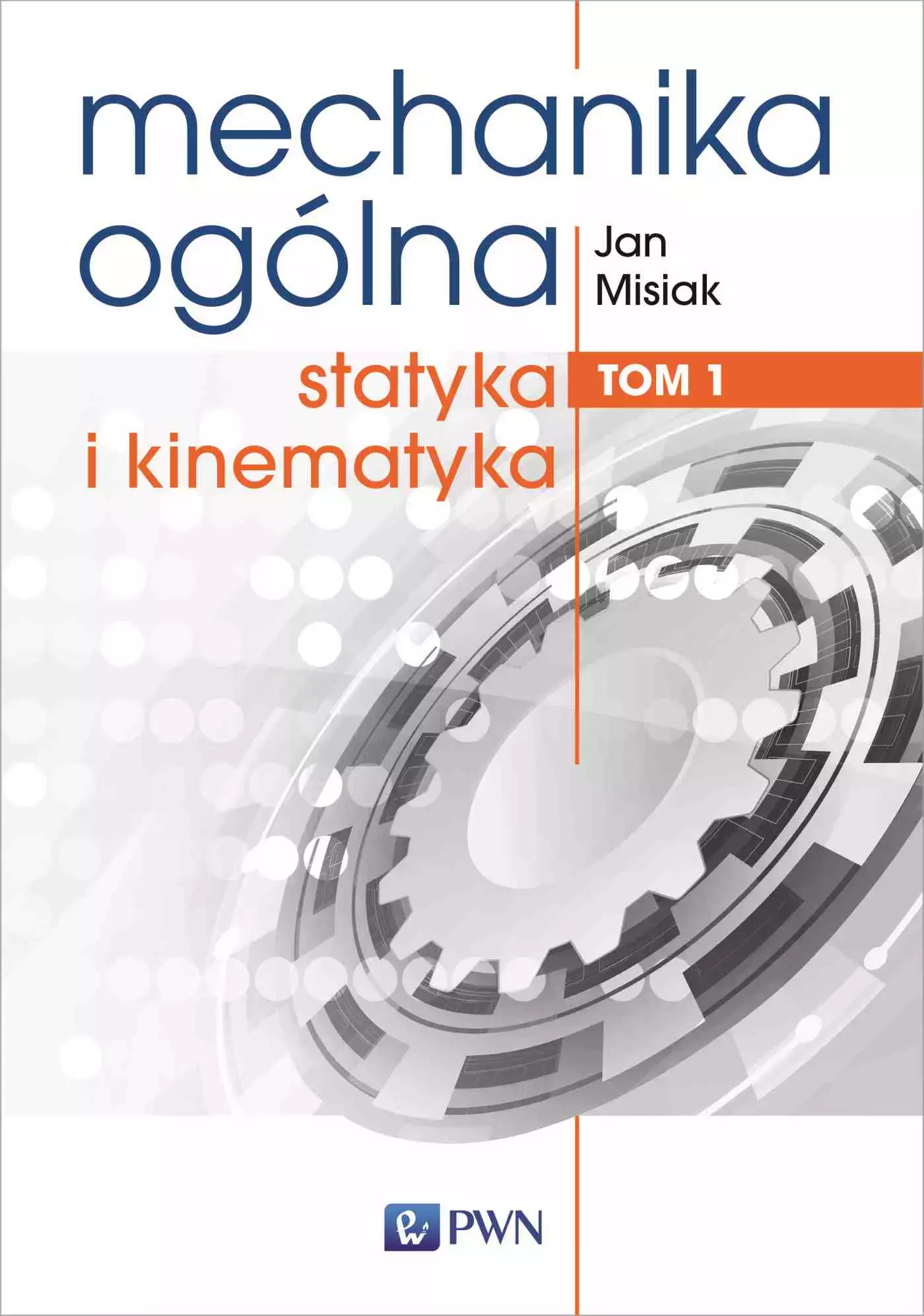 Książka - Mechanika ogólna. Tom 1