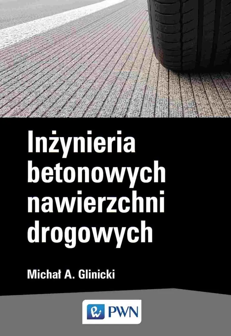 Książka - Inżynieria betonowych nawierzchni drogowych