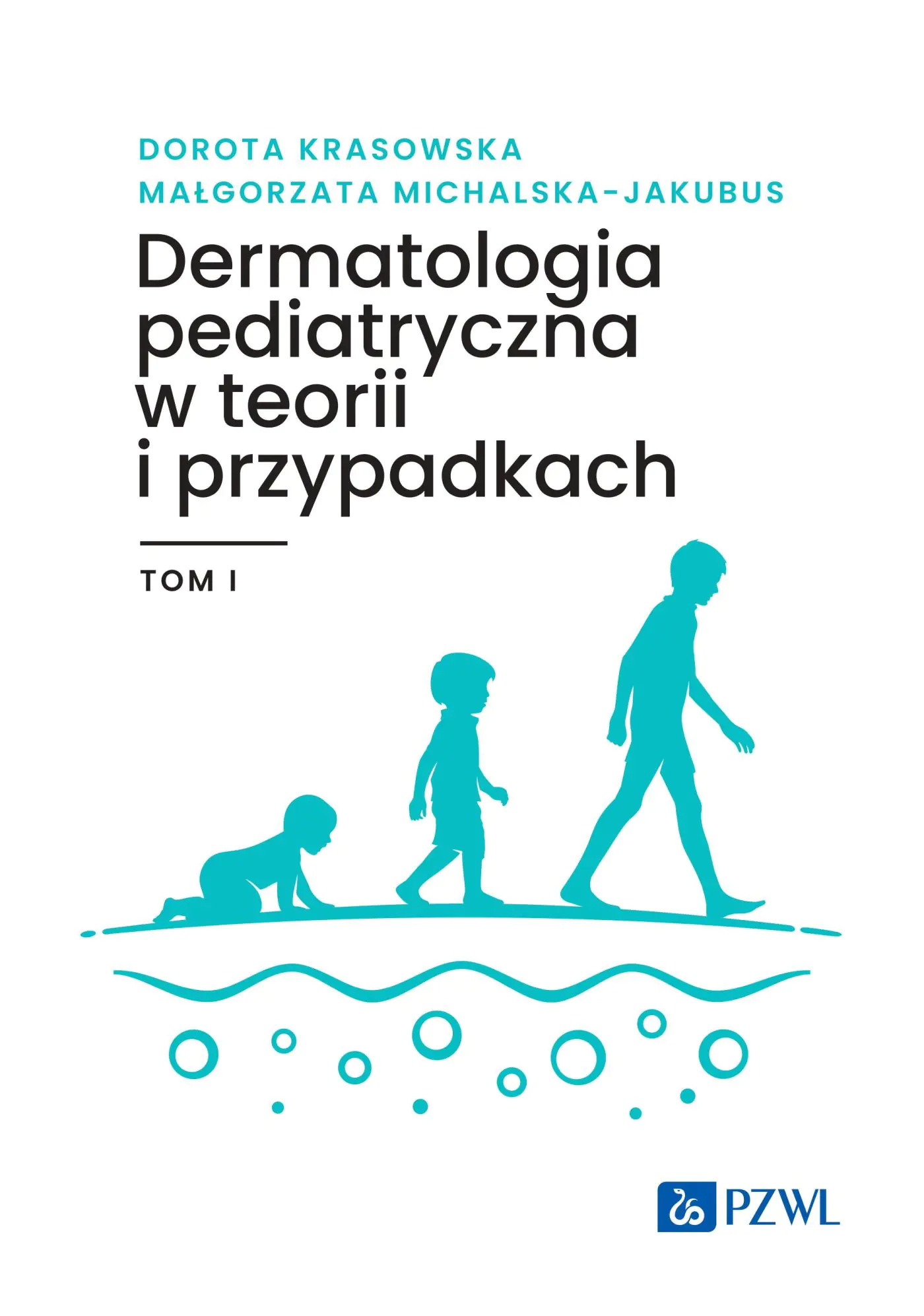Książka - Dermatologia pediatryczna w teorii i przypadkach. Tom 1