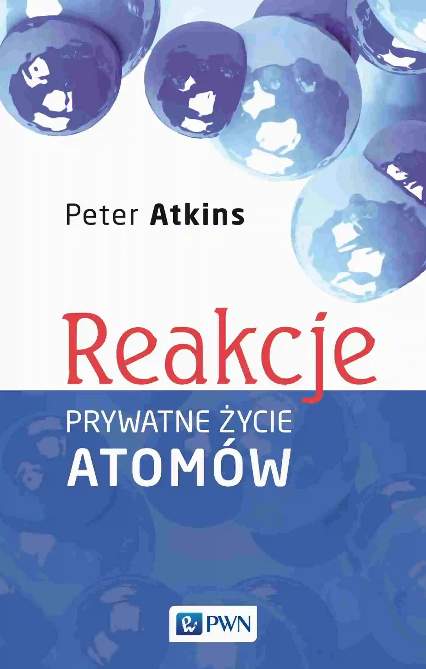 Książka - Reakcje. Prywatne życie atomów