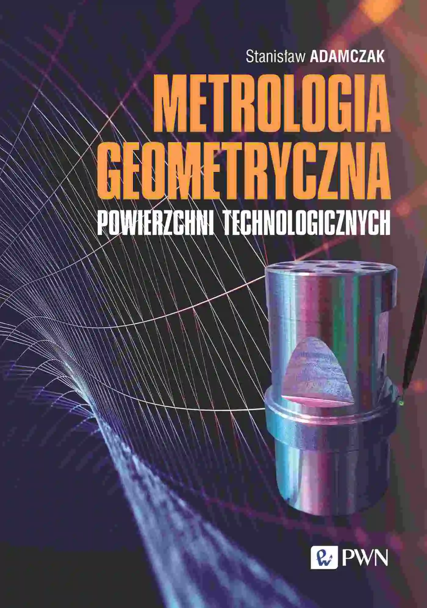 Książka - Metrologia geometryczna powierzchni technologicznych