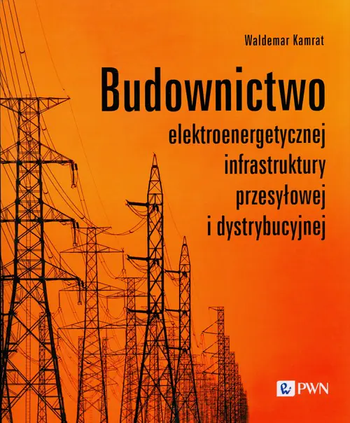 Książka - Budownictwo elektroenergetycznej infrastruktury przesyłowej i dystrybucyjnej