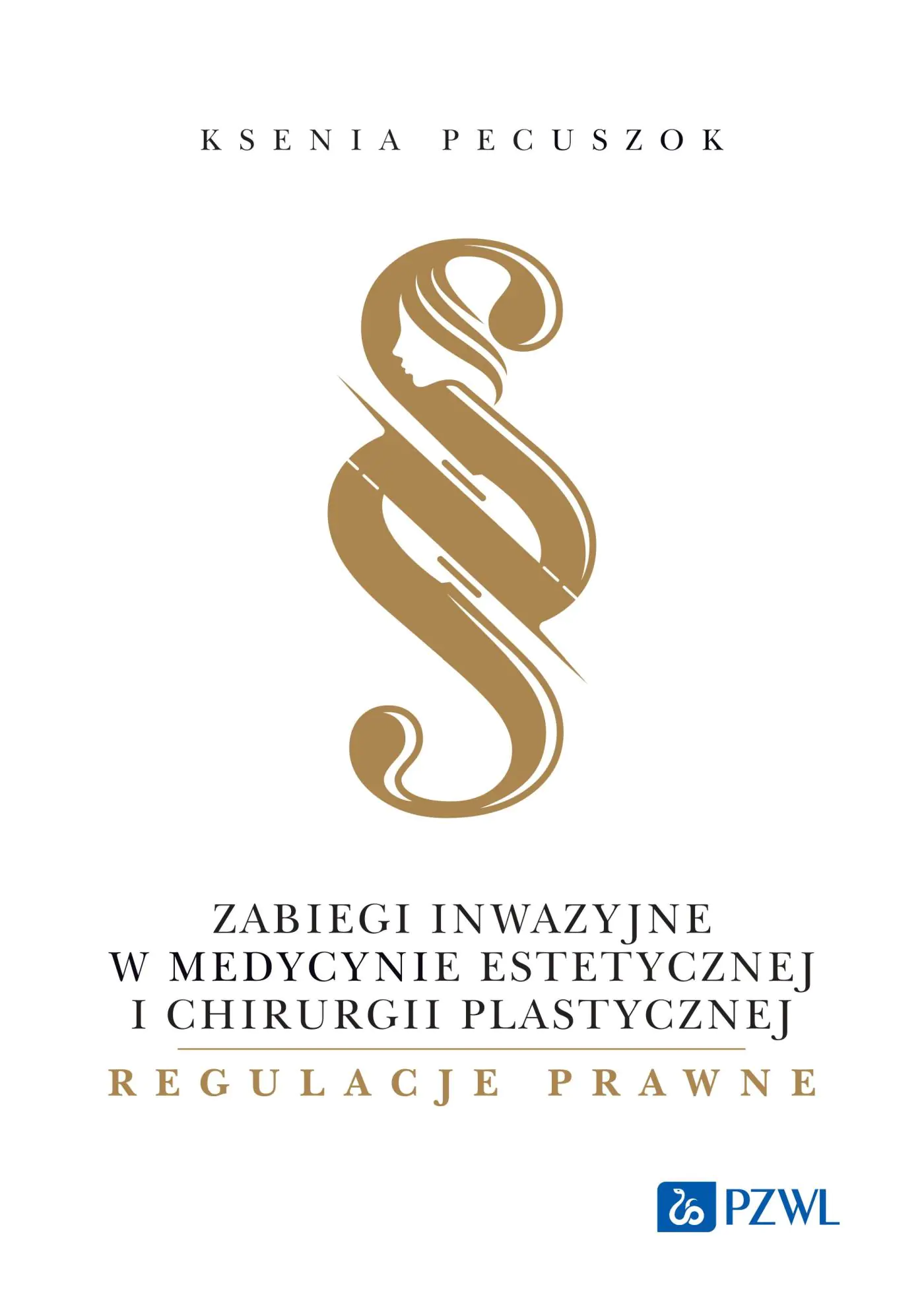 Książka - Zabiegi inwazyjne w medycynie estetycznej i chirurgii plastycznej - regulacje prawne