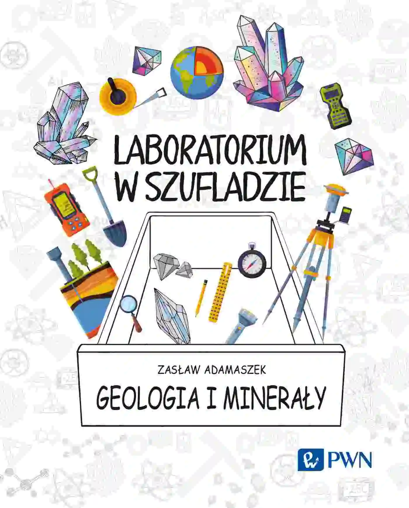 Książka - Laboratorium w szufladzie. Geologia i minerały