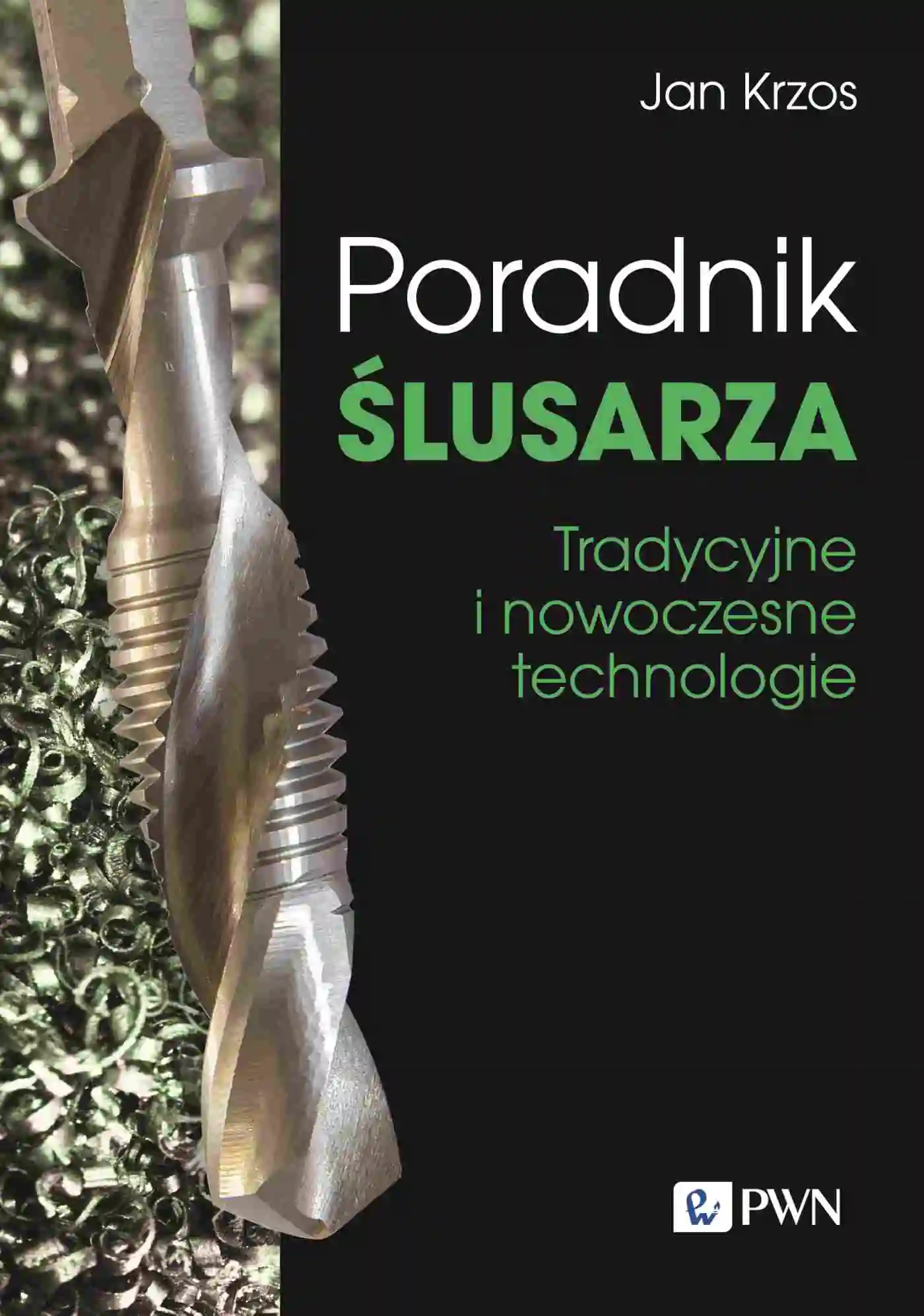 Książka - Poradnik ślusarza. Tradycyjne i nowoczesne technologie