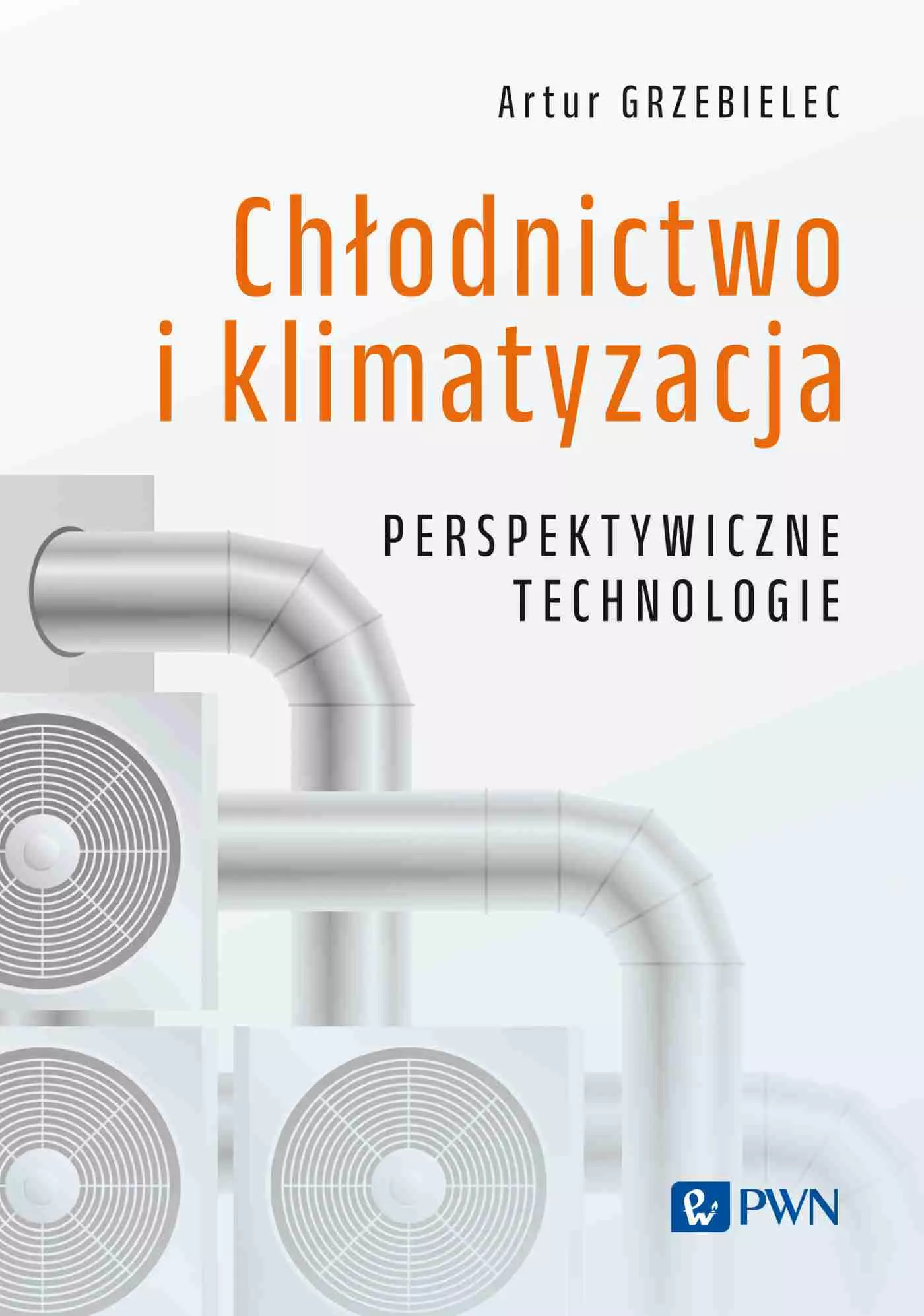 Książka - Chłodnictwo i klimatyzacja. Perspektywiczne technologie