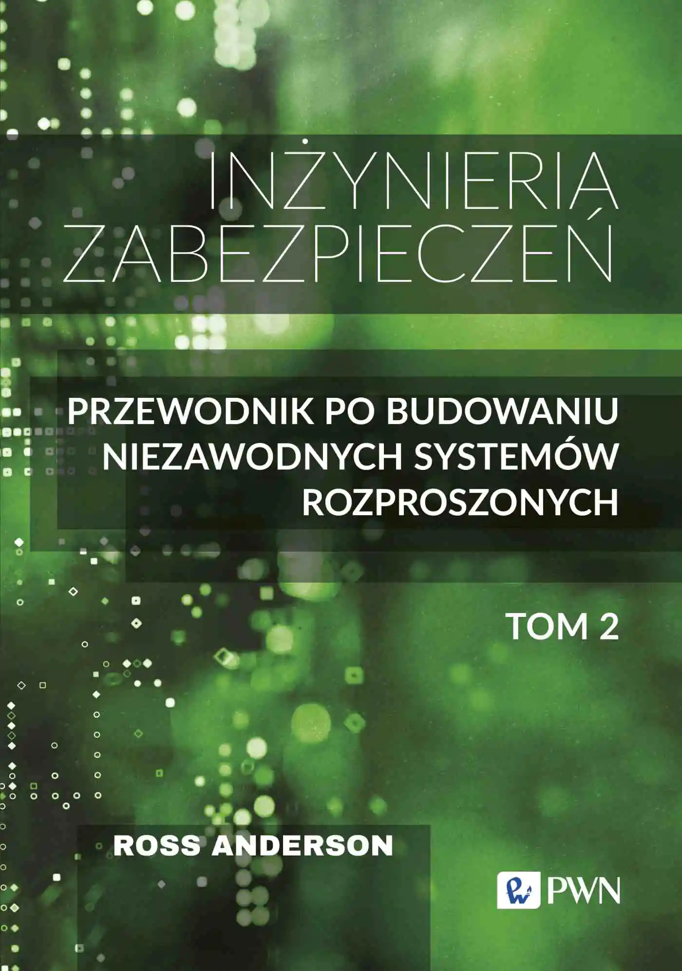 Książka - Inżyniera zabezpieczeń. Przewodnik po budowaniu niezawodnych systemów rozproszonych. Tom 2