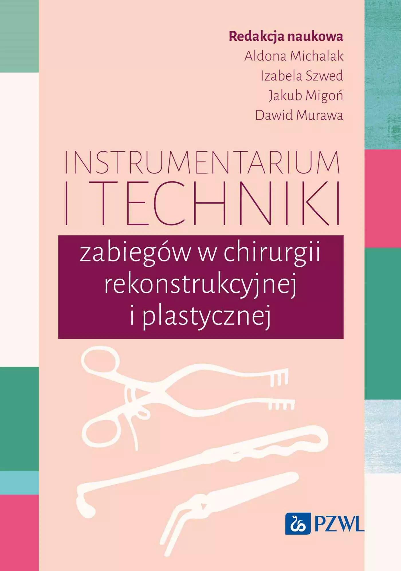 Książka - Instrumentarium i techniki zabiegów w chirurgii rekonstrukcyjnej i plastycznej
