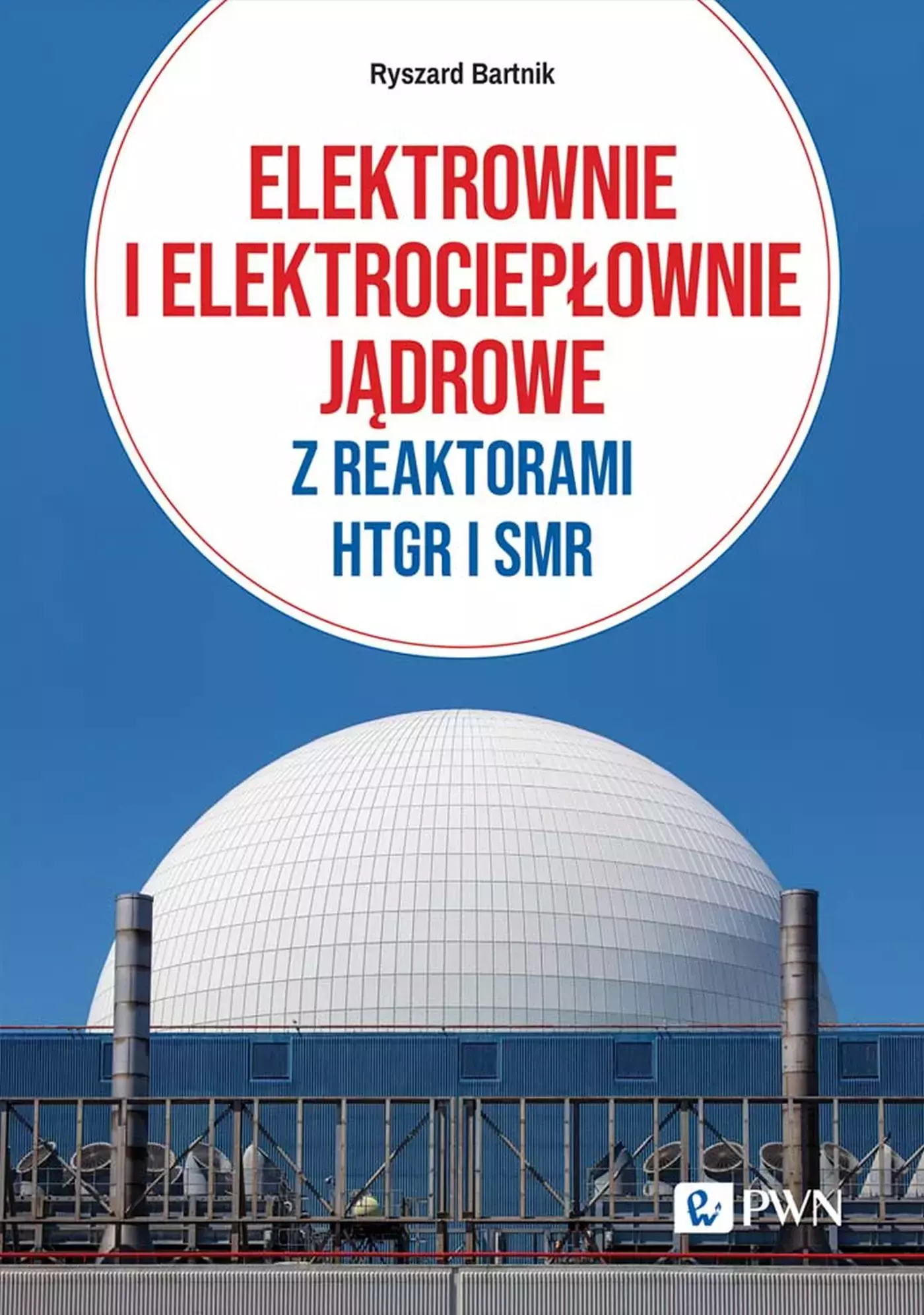Książka - Elektrownie i elektrociepłownie jądrowe z reaktorami HTGR I SMR