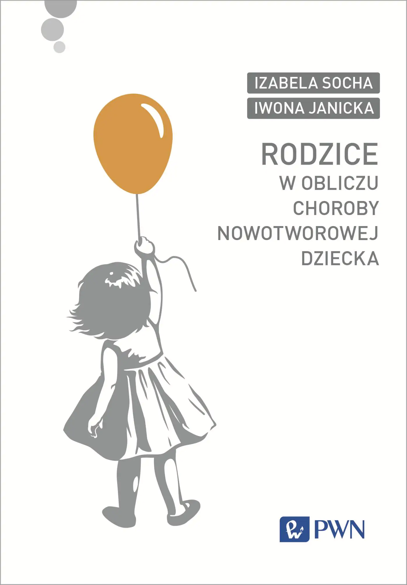 Książka - Rodzice w obliczu choroby nowotworowej dziecka
