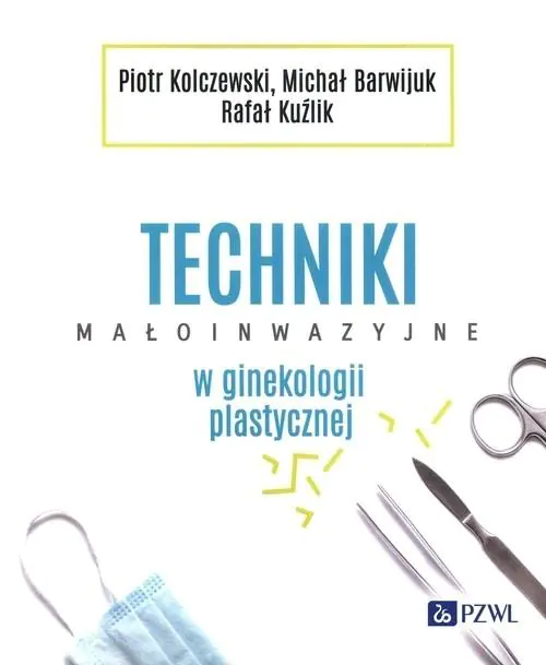 Książka - Techniki małoinwazyjne w ginekologii plastycznej