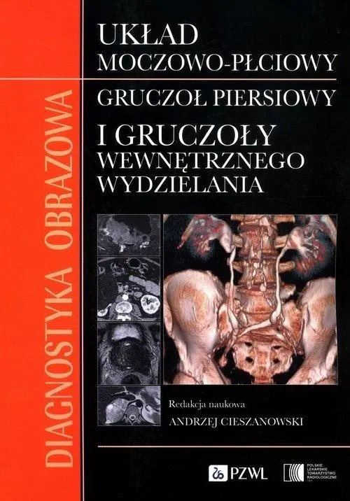 Książka - Diagnostyka obrazowa Układ moczowo-płciowy Gruczoł piersiowy i gruczoły wewnętrznego wydzielania