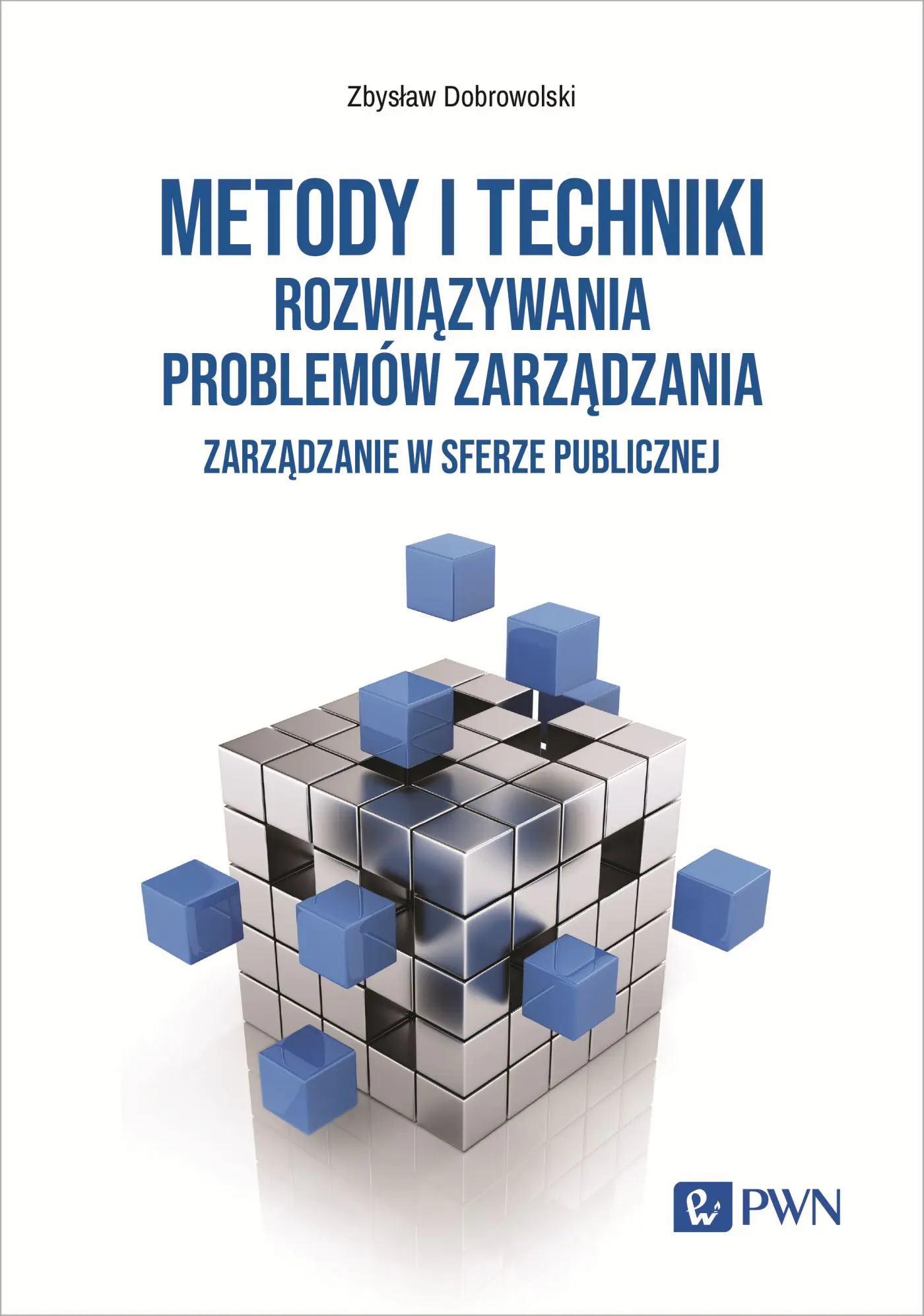 Książka - Metody i techniki rozwiązywania problemów zarządzania. Zarządzanie w sferze publicznej
