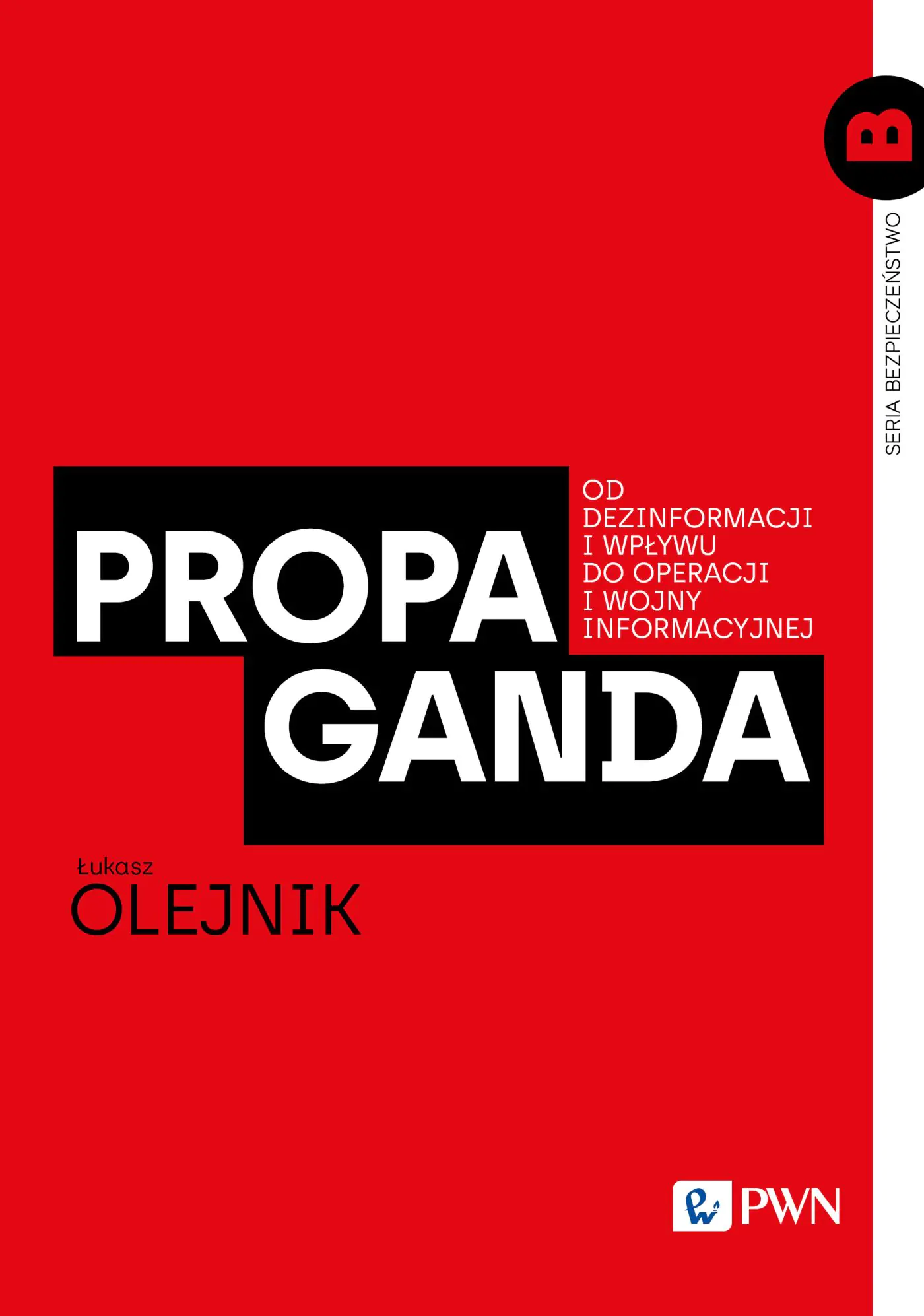 Książka - Propaganda. Od dezinformacji i wpływu do operacji i wojny informacyjnej