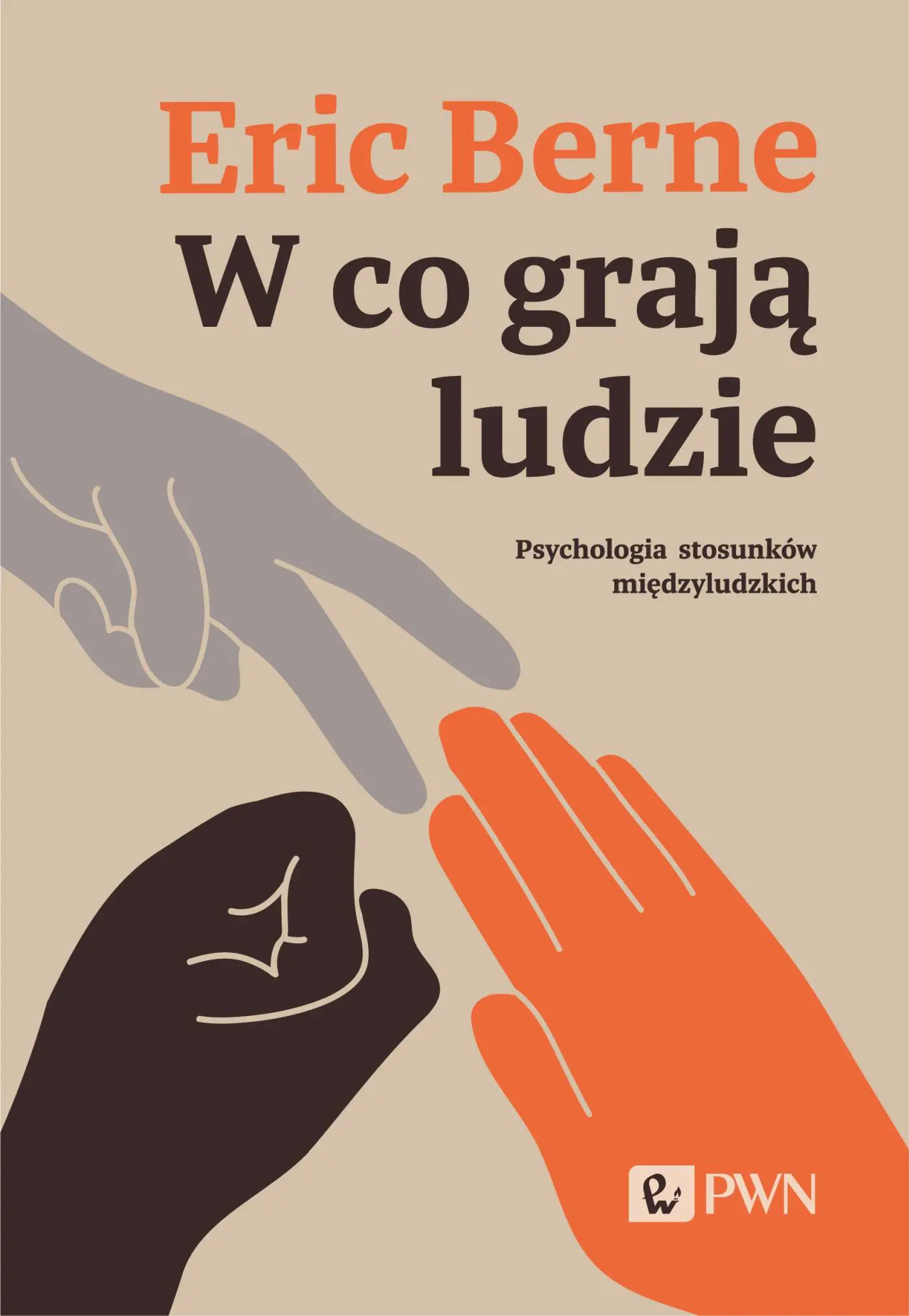 Książka - W co grają ludzie. Psychologia stosunków międzyludzkich