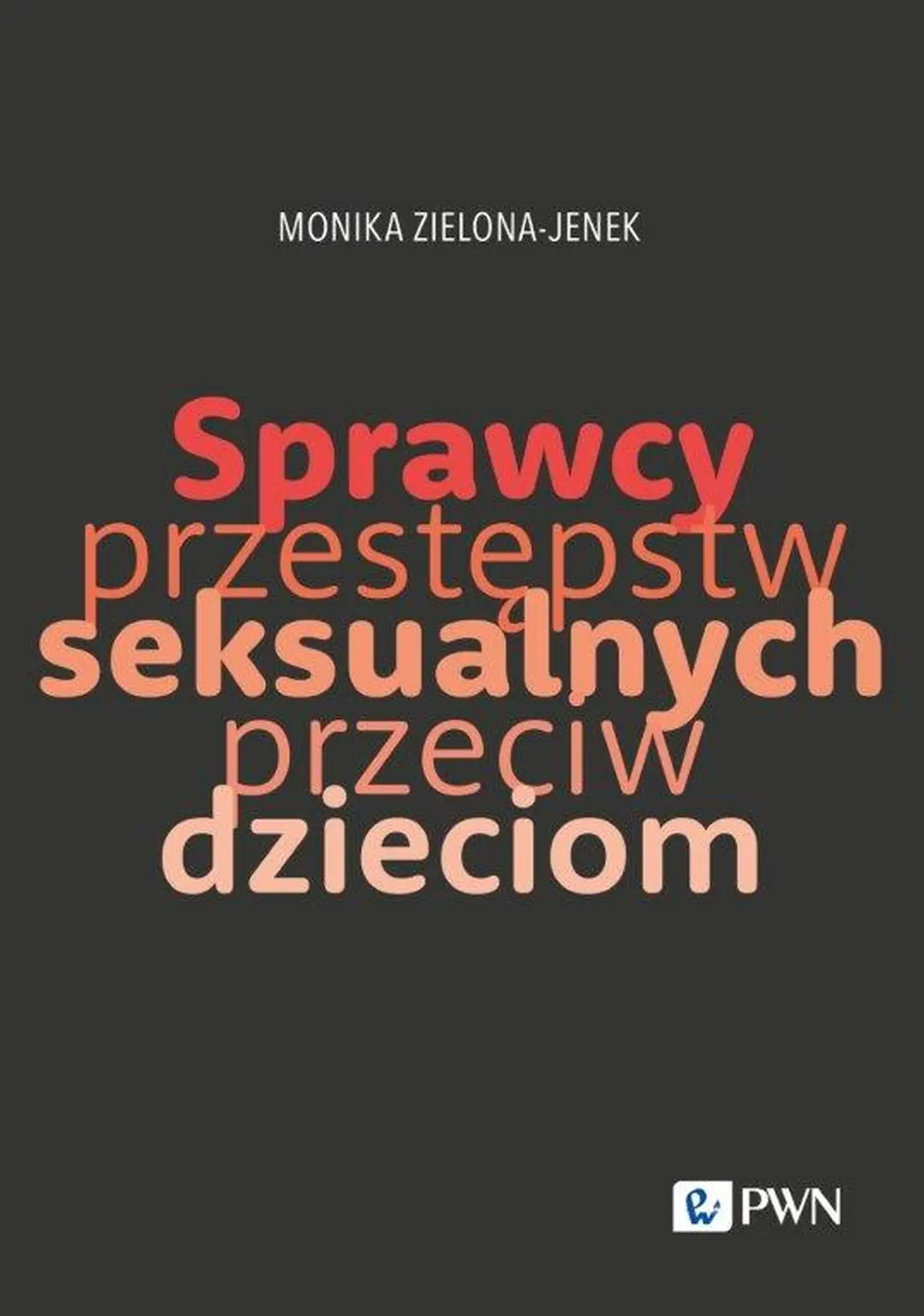 Książka - Sprawcy przestępstw seksualnych przeciw dzieciom