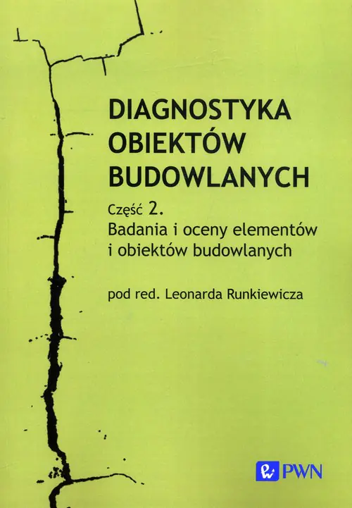 Książka - Diagnostyka obiektów budowlanych. Część 2 Badania i oceny elementów i obiektów budowlanych.