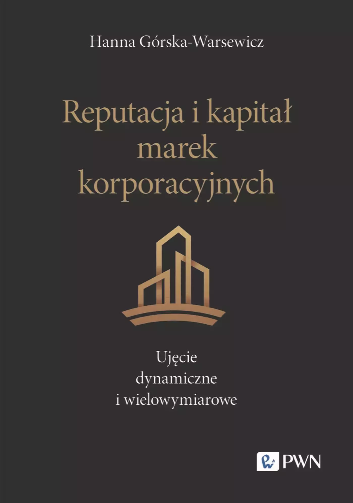 Książka - Reputacja i kapitał marek korporacyjnych. Ujęcie dynamiczne i wielowymiarowe