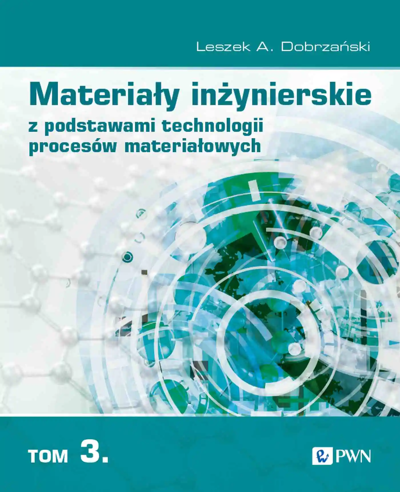 Książka - Materiały inżynierskie z podstawami technologii procesów materiałowych. Tom 3