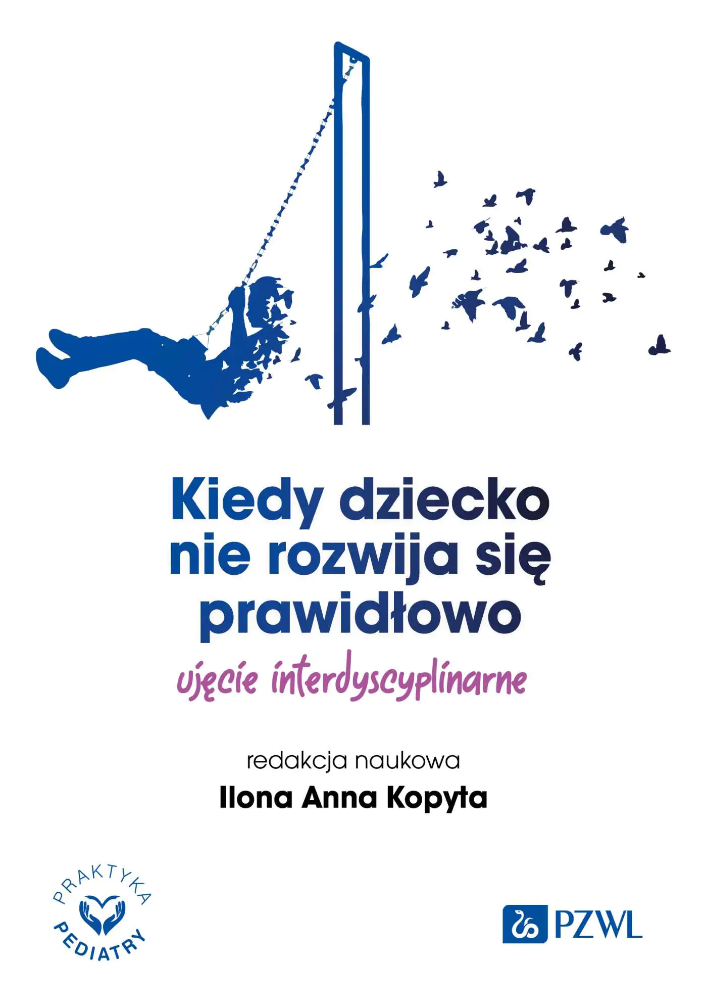 Książka - Kiedy dziecko nie rozwija się prawidłowo. Ujęcie interdyscyplinarne