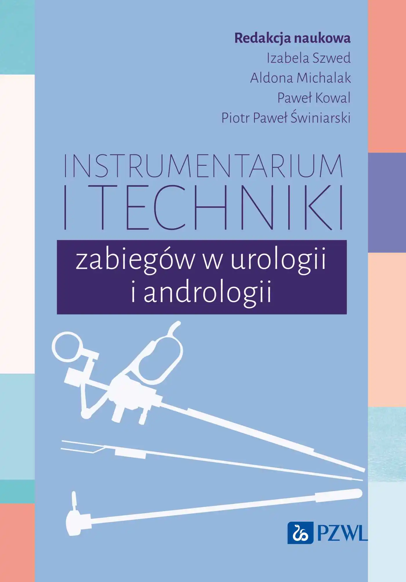 Książka - Instrumentarium i techniki zabiegów w urologii i andrologii