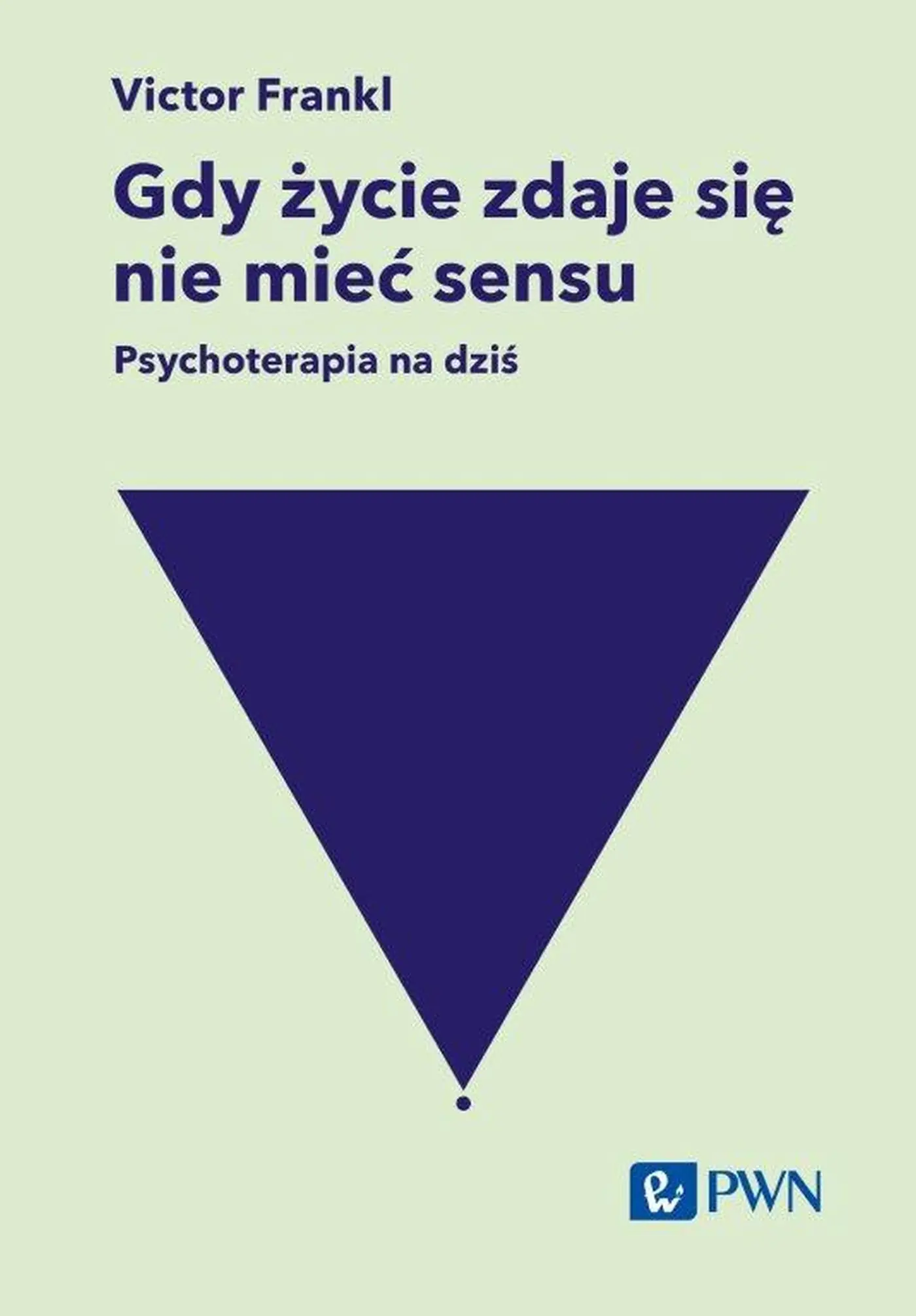 Książka - Gdy życie zdaje się nie mieć sensu. Psychoterapia na dziś