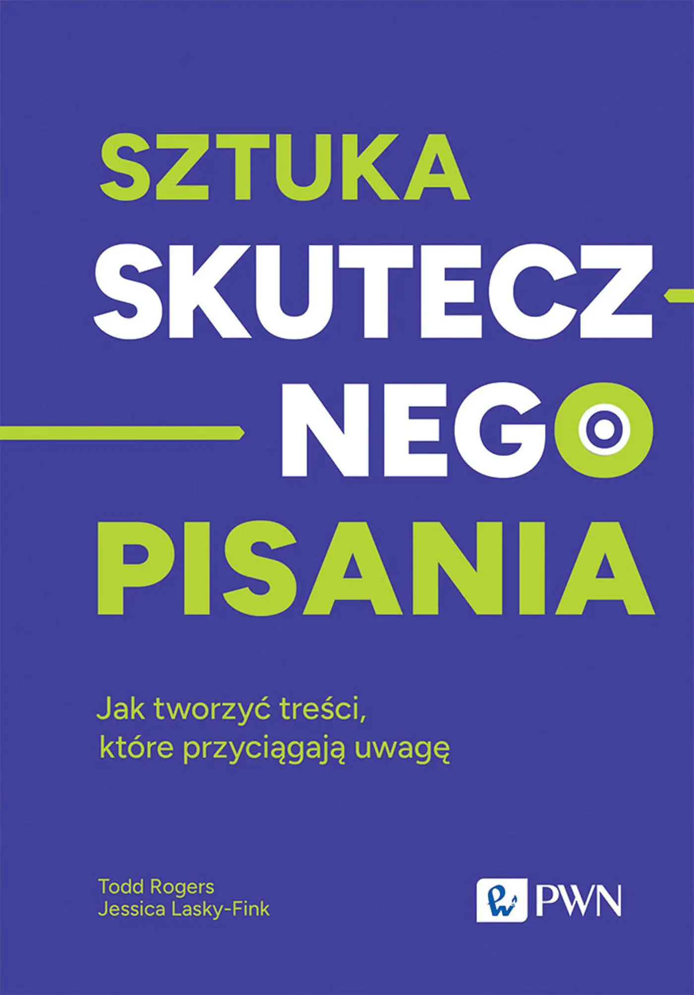 Książka - Sztuka skutecznego pisania Jak tworzyć treści, które przyciągają uwagę