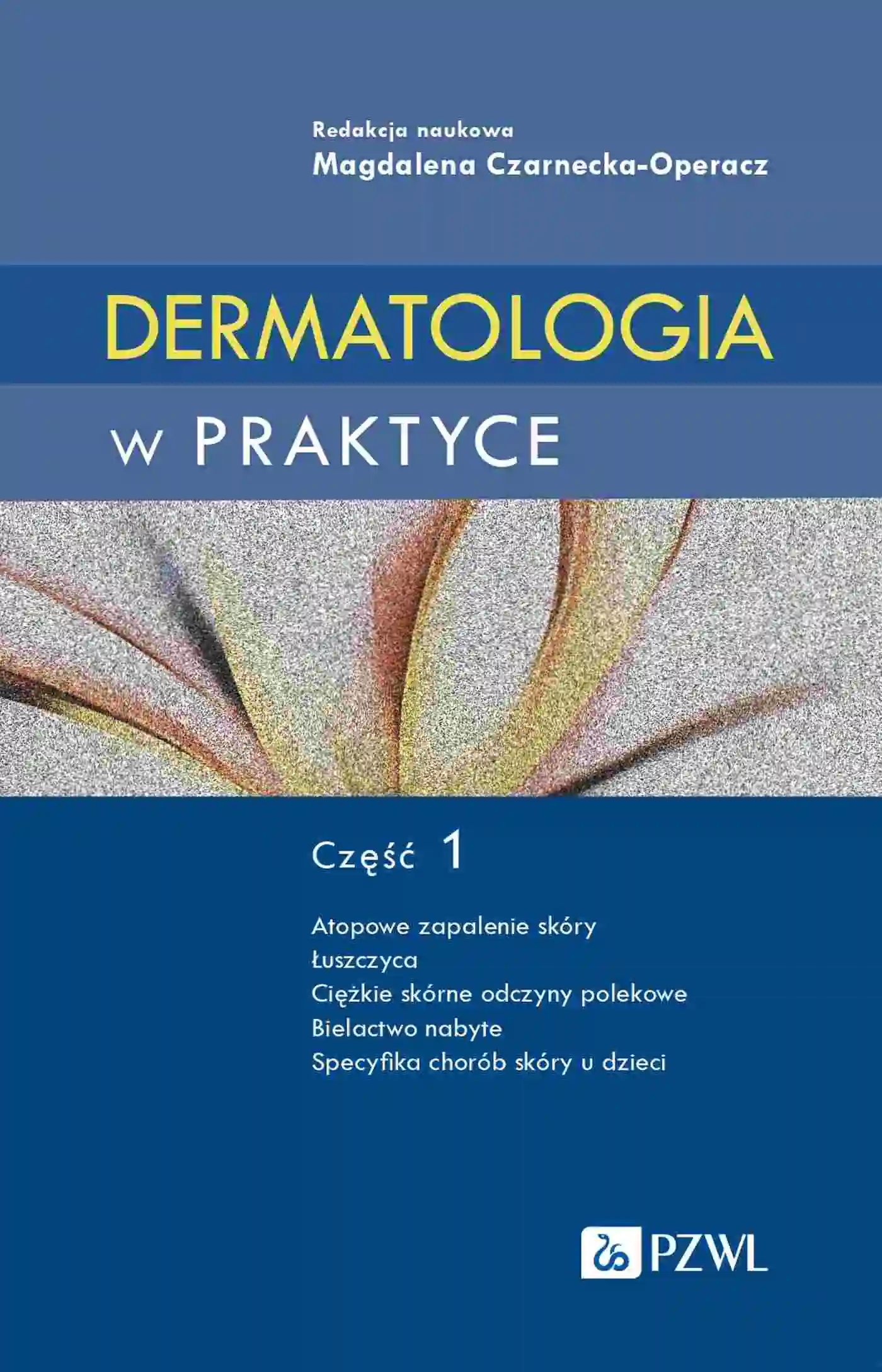 Książka - Dermatologia w praktyce. Część 1