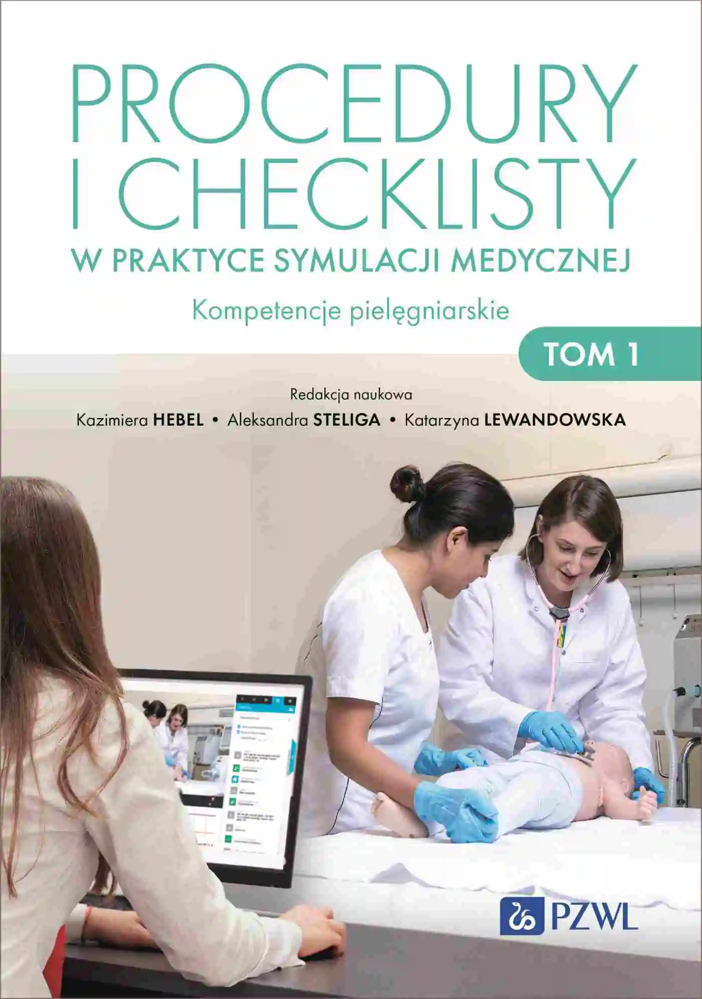 Książka - Procedury i checklisty w praktyce symulacji medycznej. Kompetencje pielęgniarskie. Tom 1