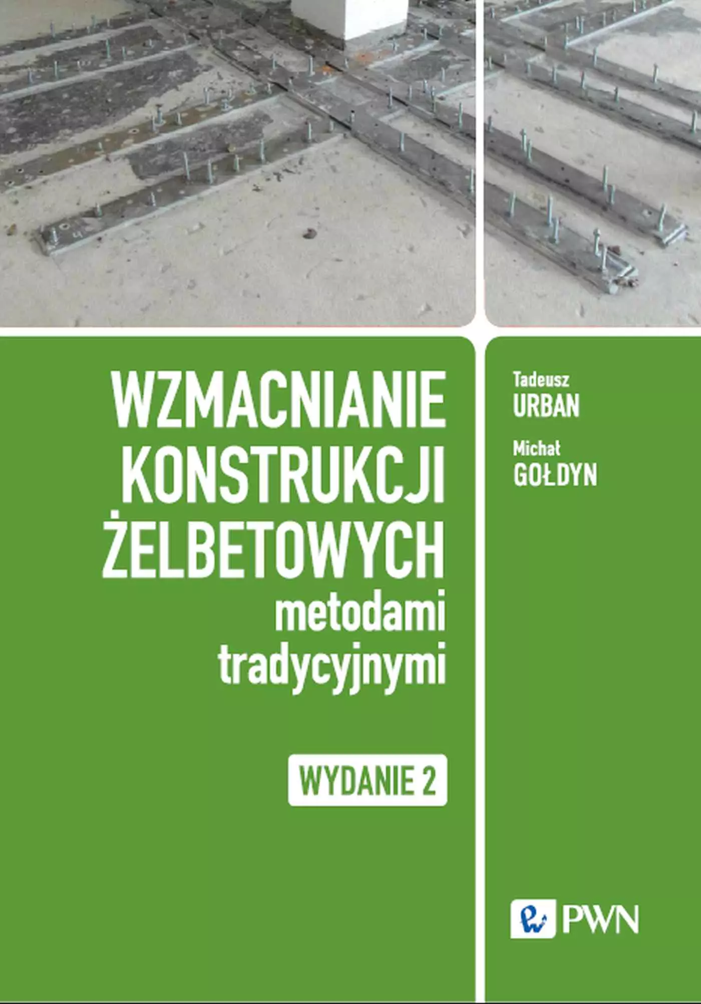 Książka - Wzmacnianie konstrukcji żelbetowych metodami tradycyjnymi